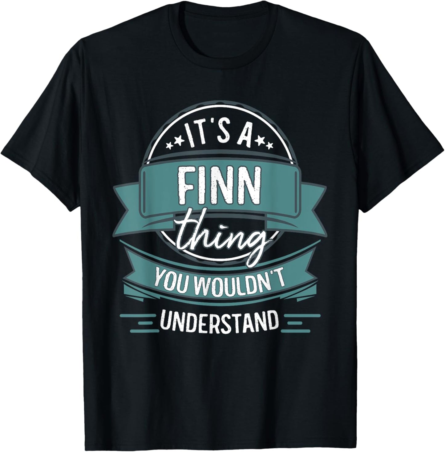 It's A Finn Thing You Wouldn't Understand, First Name T-Shirt - T-Shirt | Black
