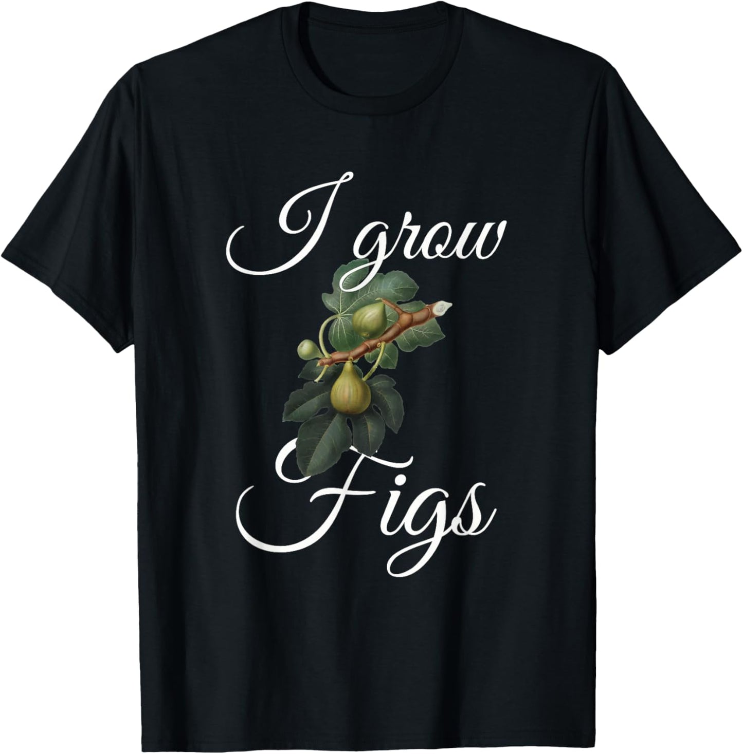 I grow figs fig lover and fig tree grower T-Shirt - T-Shirt | Black