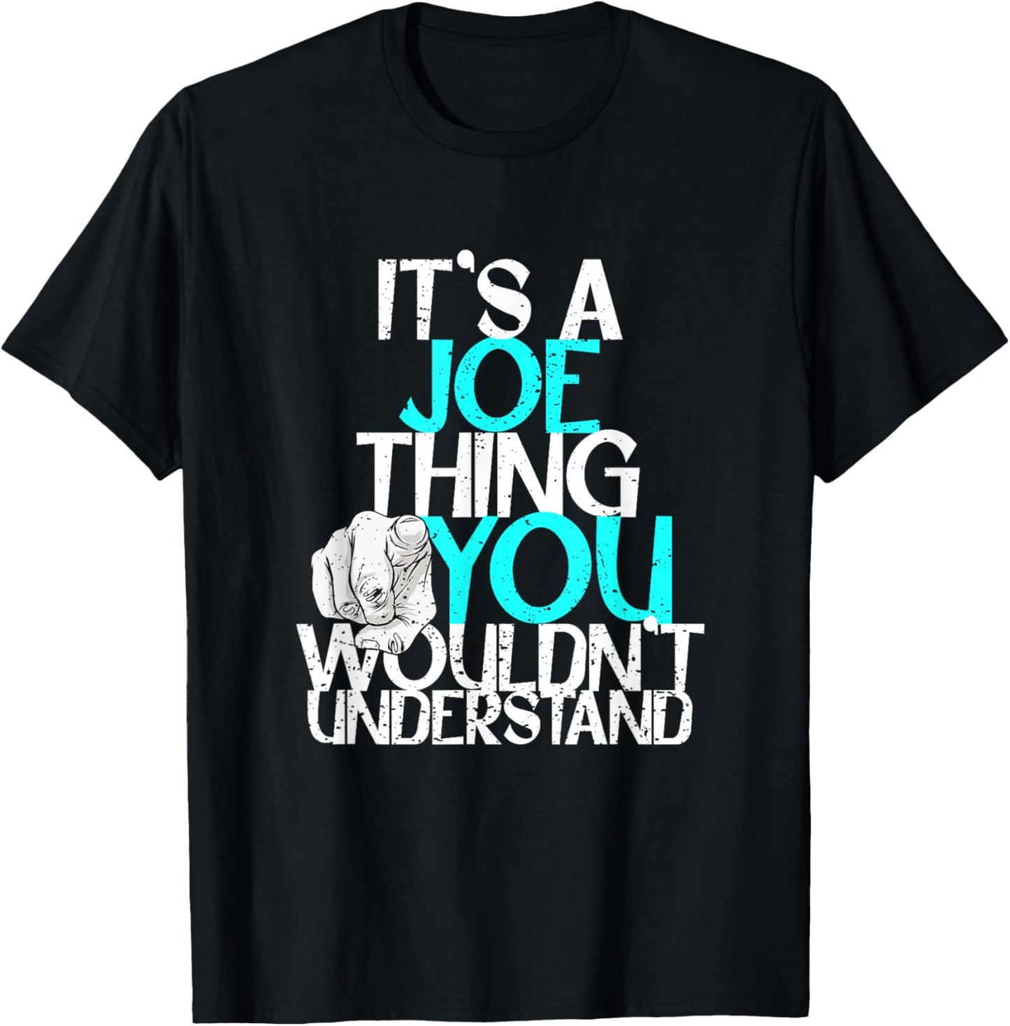 It's A Joe Thing You Wouldn't Understand T-Shirt - T-Shirt | Black