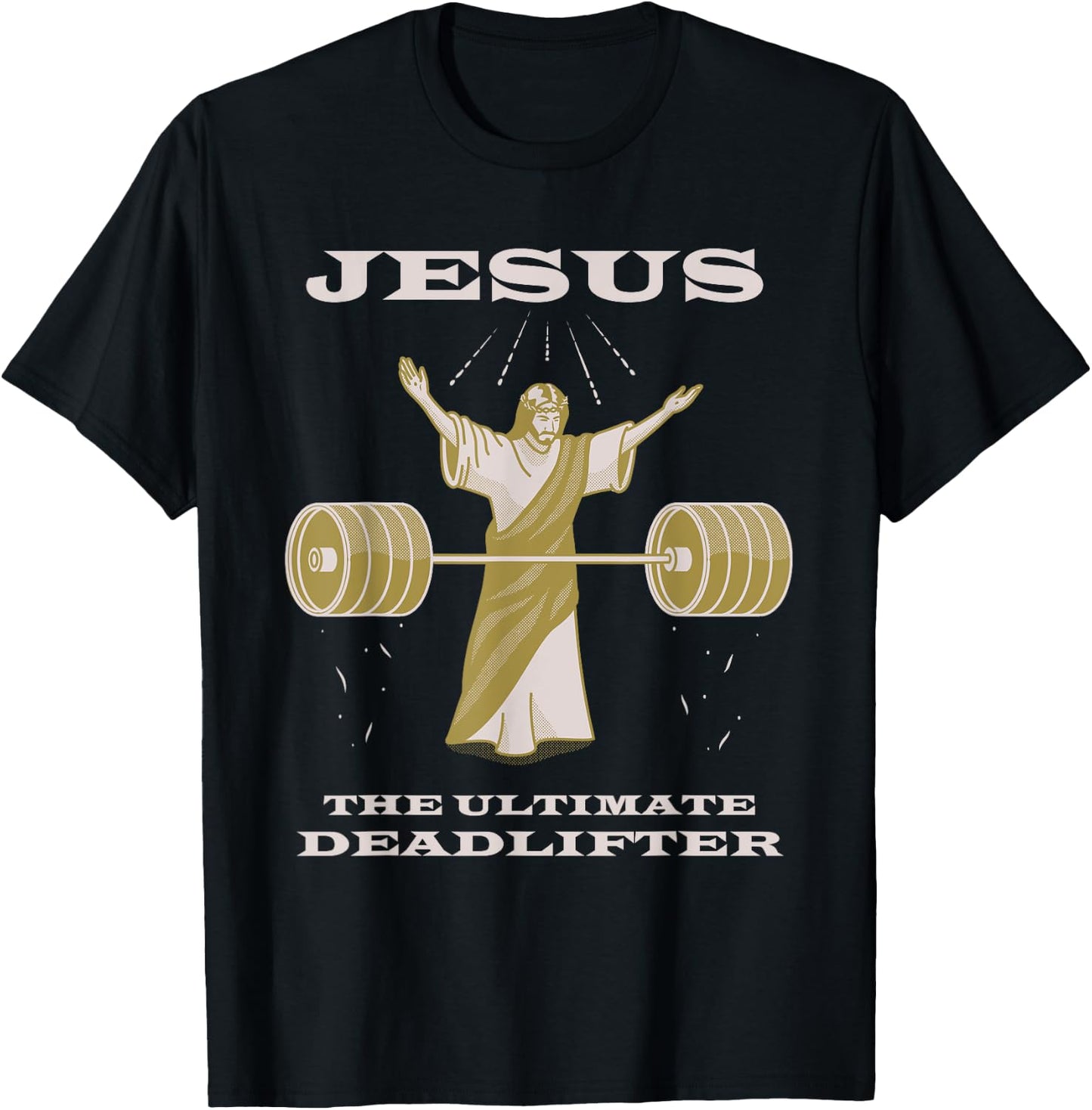 Funny Christian Shirt - Jesus the Ultimate Deadlifter T-Shirt - T-Shirt | Black