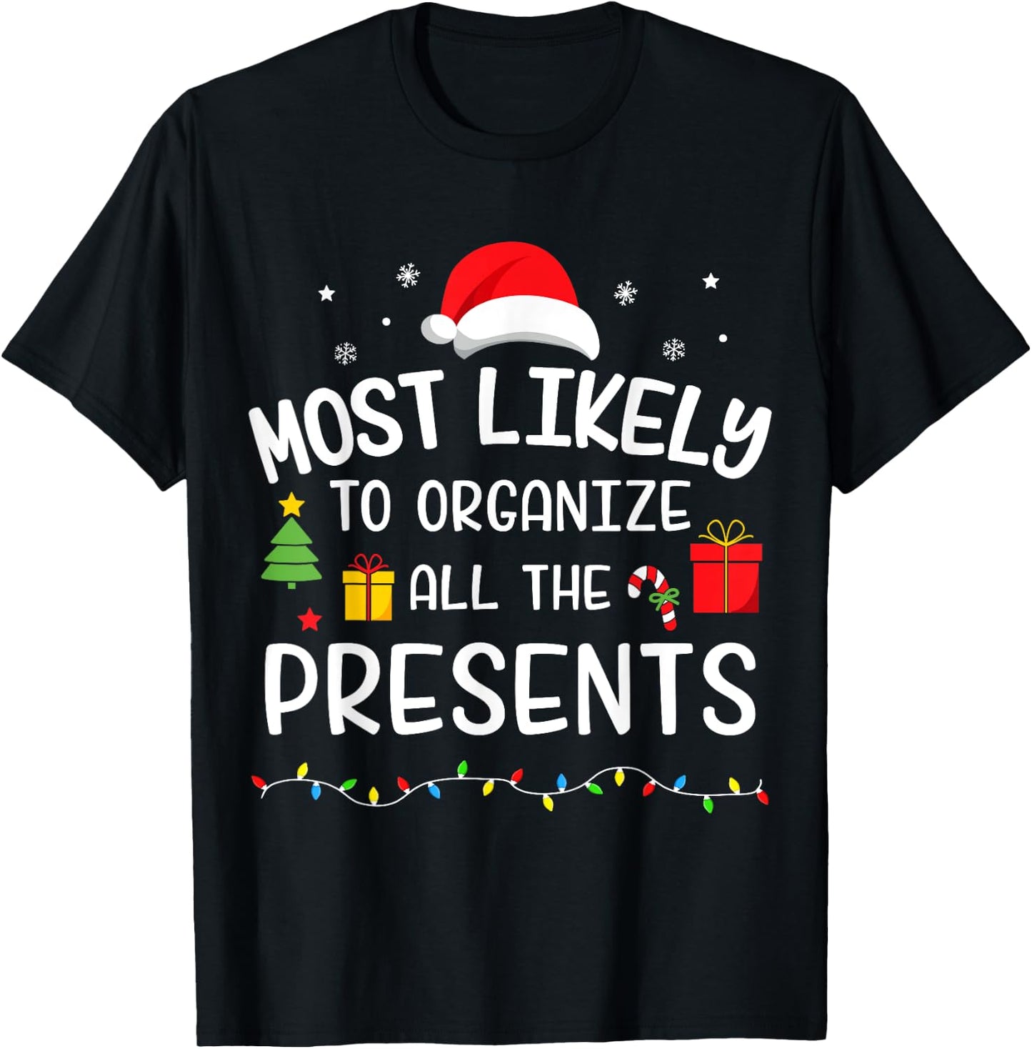 Christmas most likely organize all presents matching family T-Shirt - T-Shirt | Black