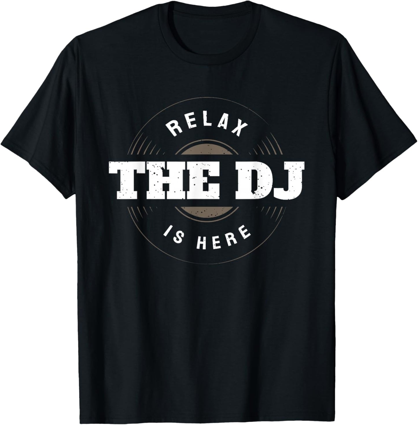 Relax The DJ Is Here Funny Music DJ T-Shirt - T-Shirt | Black