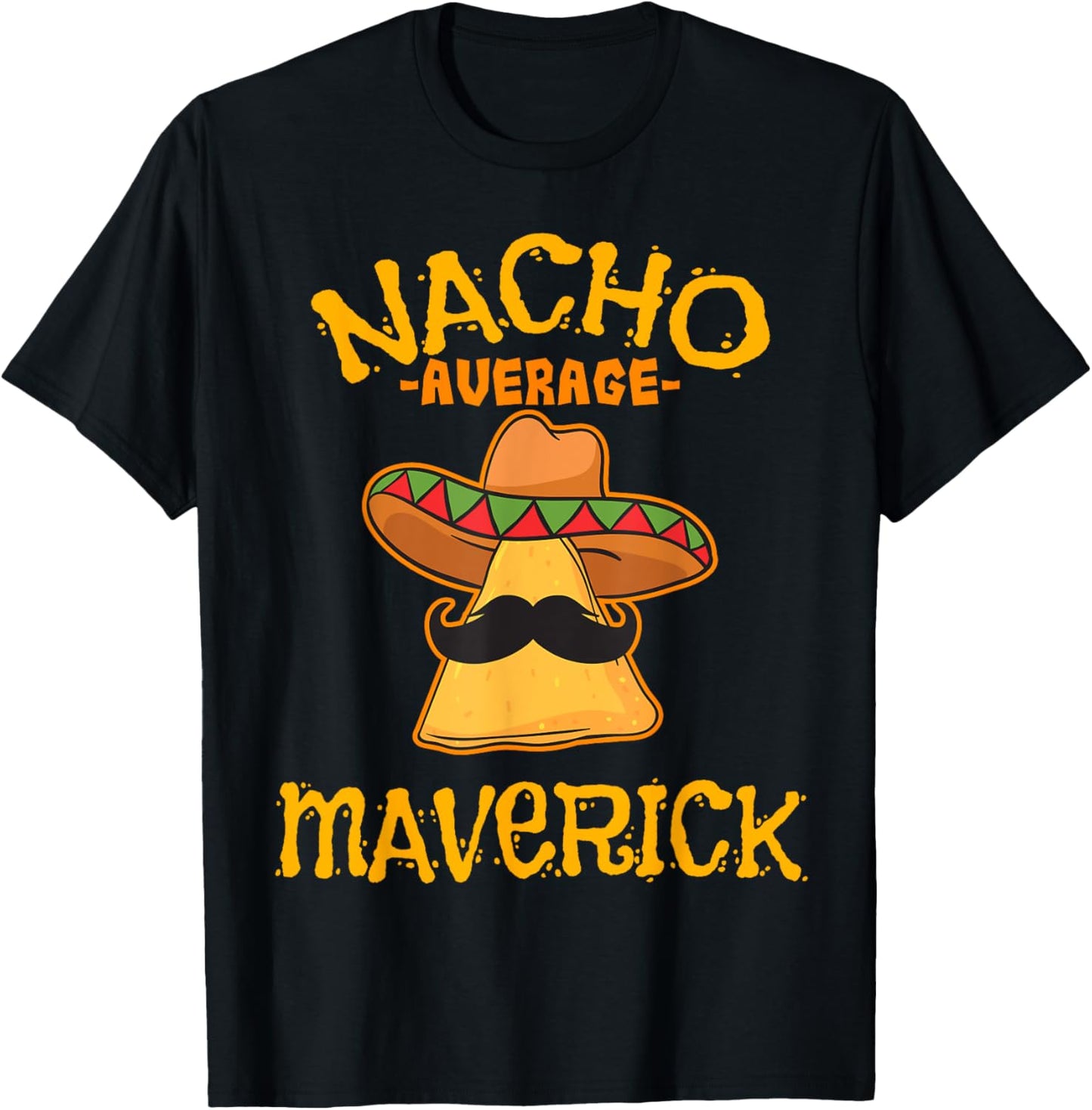 Nacho Average Maverick Personalized Name Funny Taco T-Shirt - T-Shirt | Black