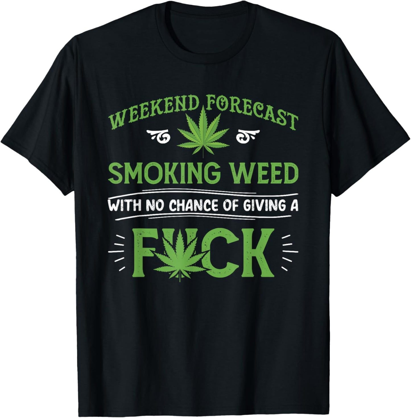 Funny marijuana smoking weed weekend forecast stoner gift T-Shirt - T-Shirt | Black