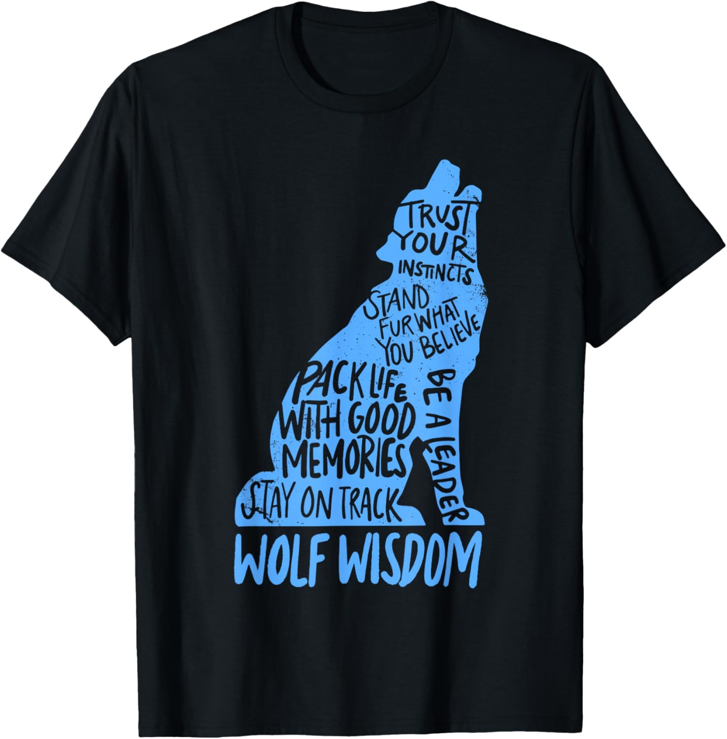 Wolf Wisdom Cute Wolves Lover Inspirational Sayings Quotes T-Shirt - T-Shirt | Black