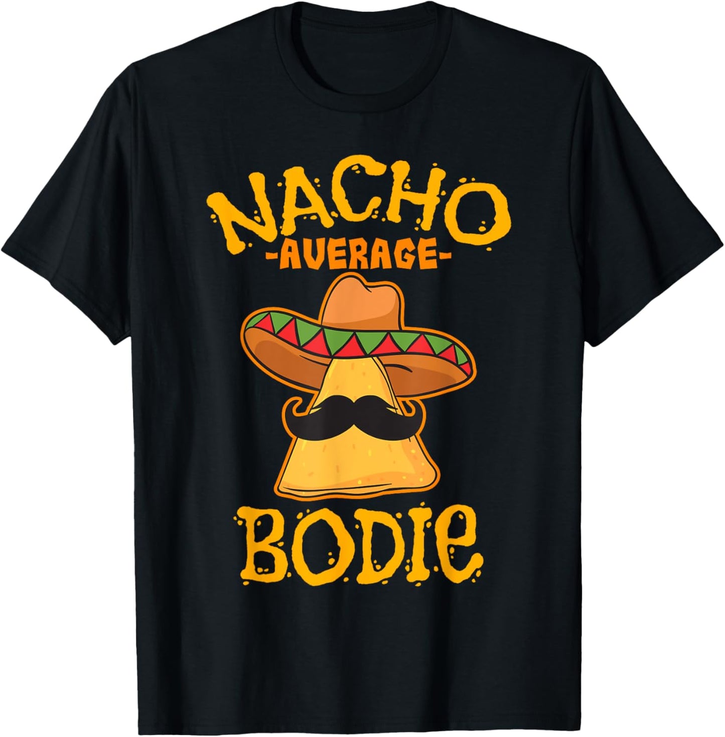 Nacho Average Bodie Personalized Name Funny Taco T-Shirt - T-Shirt | Black