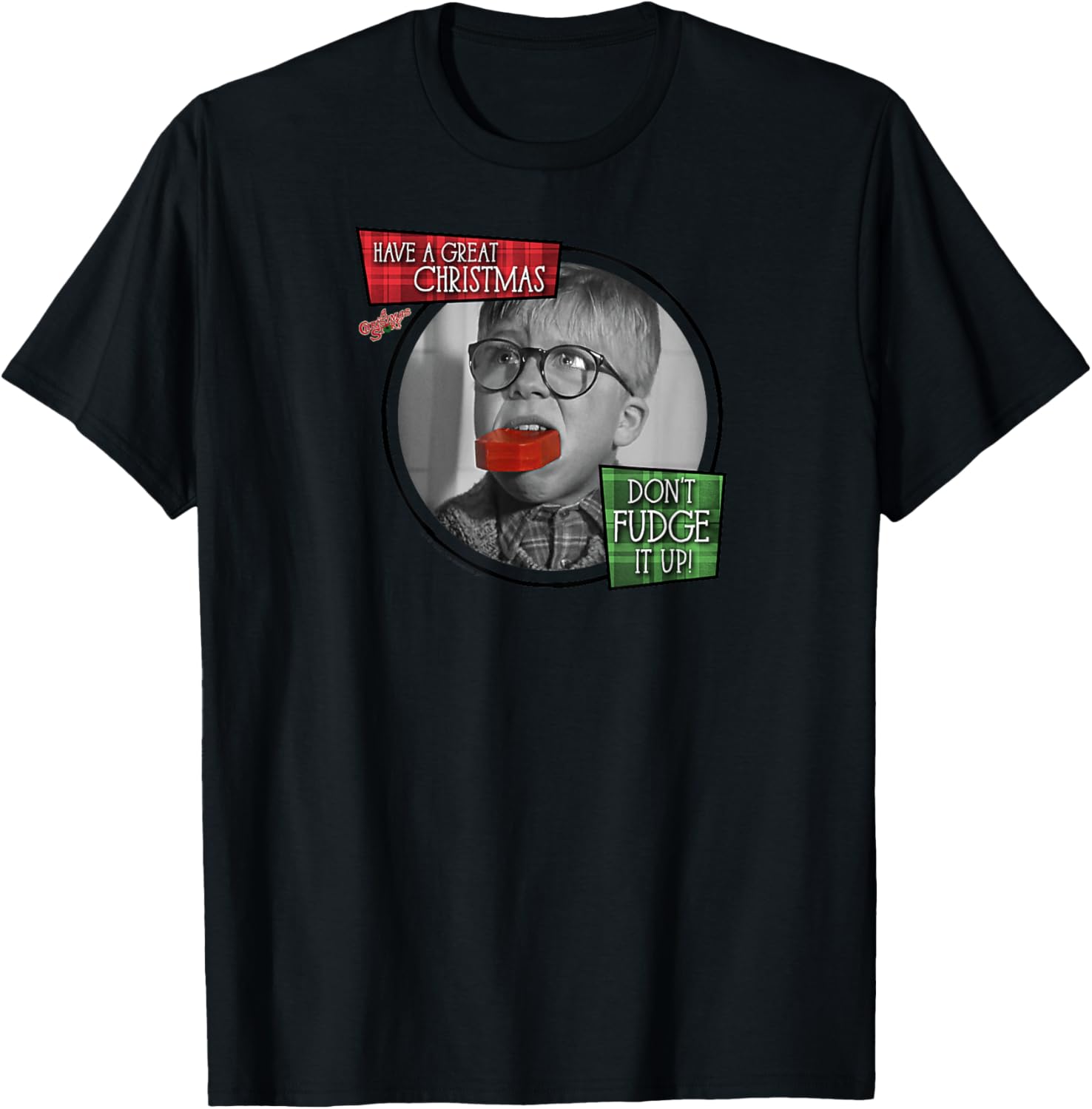 A Christmas Story Have a Great Christmas Don't Fudge It Up T-Shirt - T-Shirt | Black