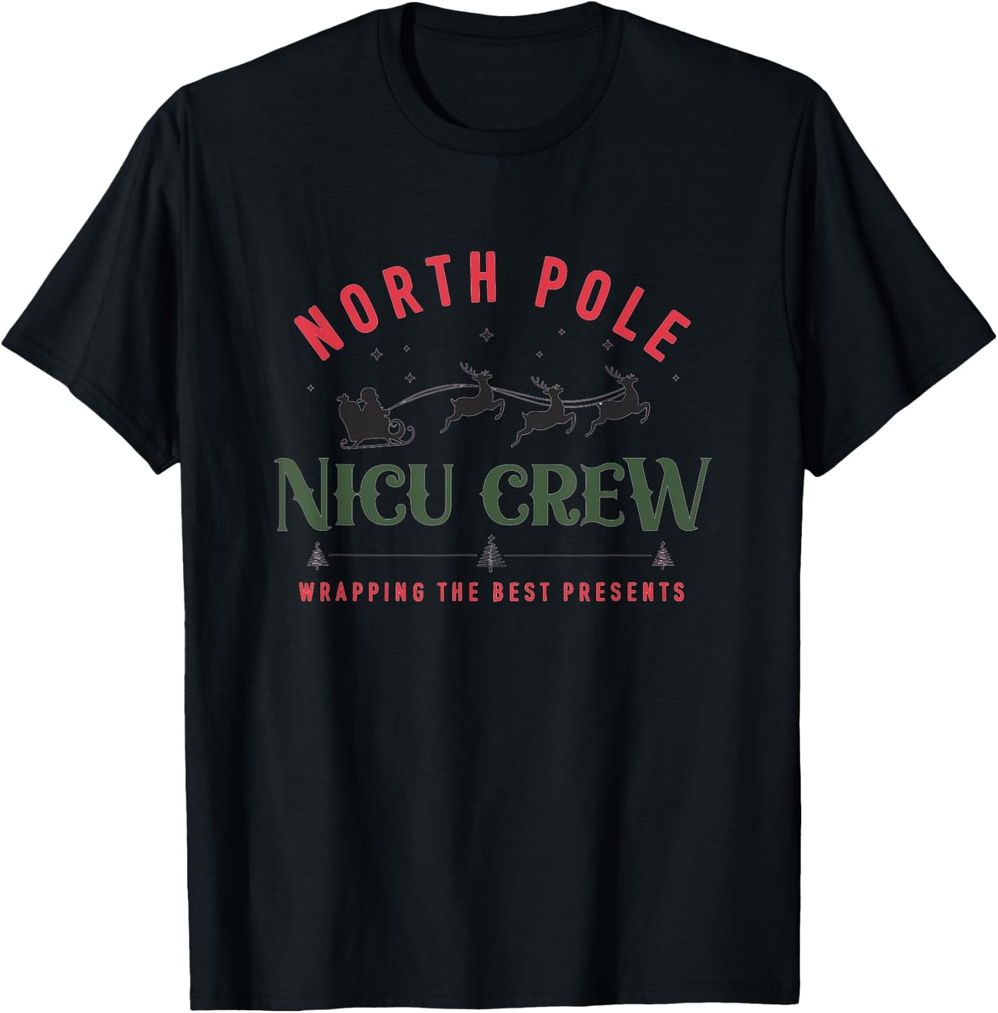 North Pole NICU Crew Wrapping The Best Presents Christmas T-Shirt - T-Shirt | Black