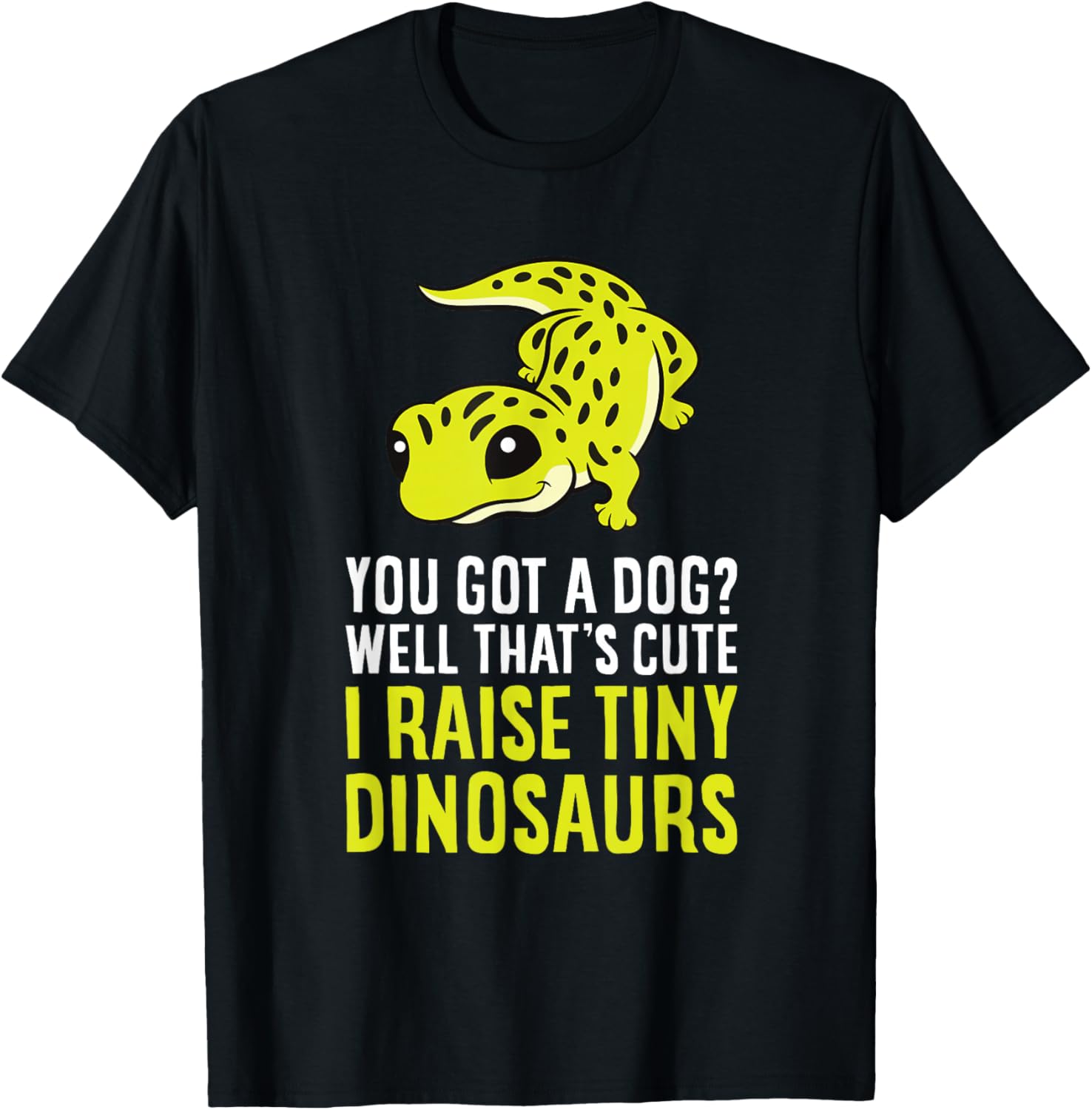 Leopard Gecko Owner I Raise Tiny Dinosaurs Leopard Gecko T-Shirt - T-Shirt | Black