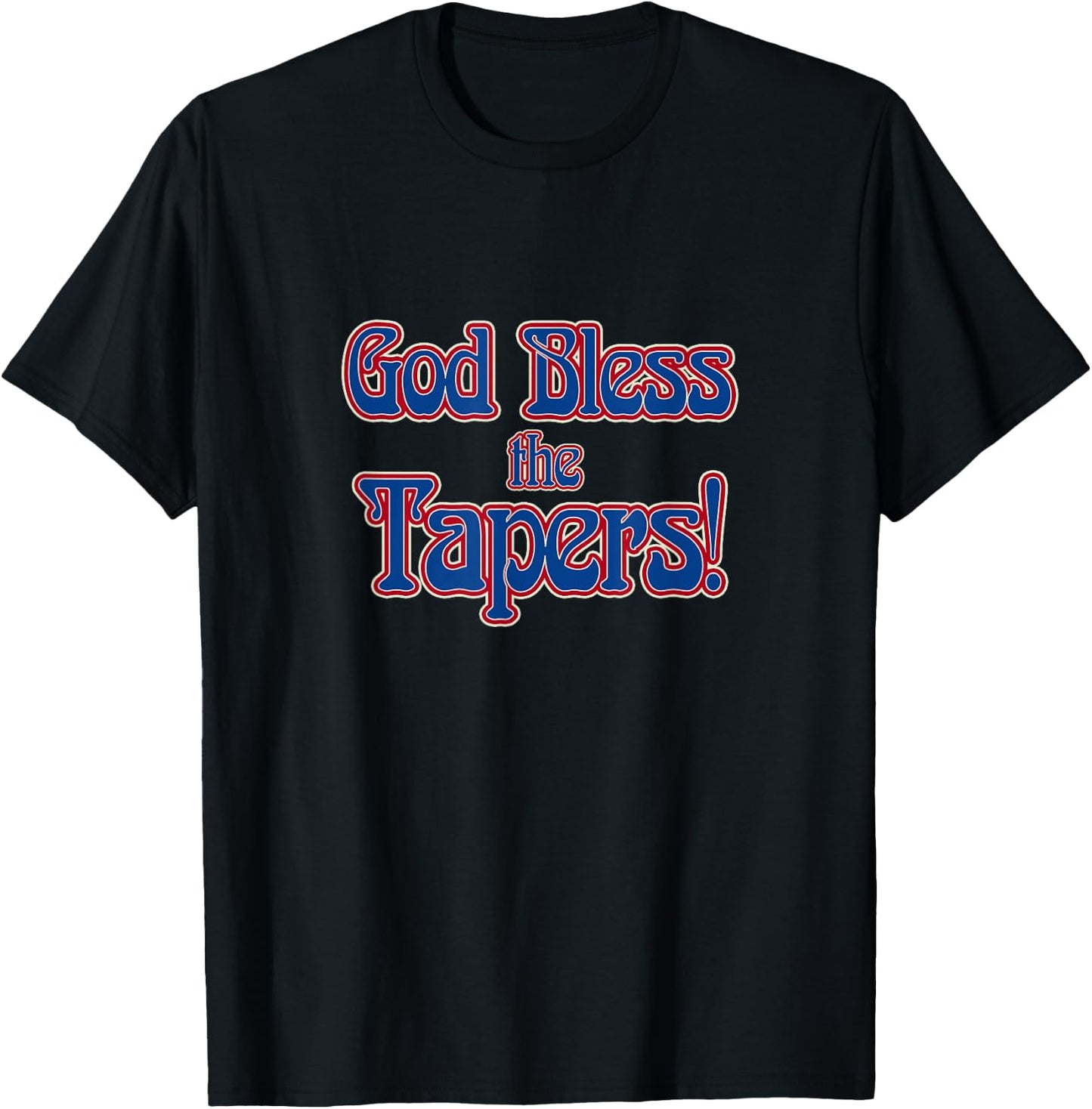 God Bless The Tapers T-Shirt - T-Shirt | Black