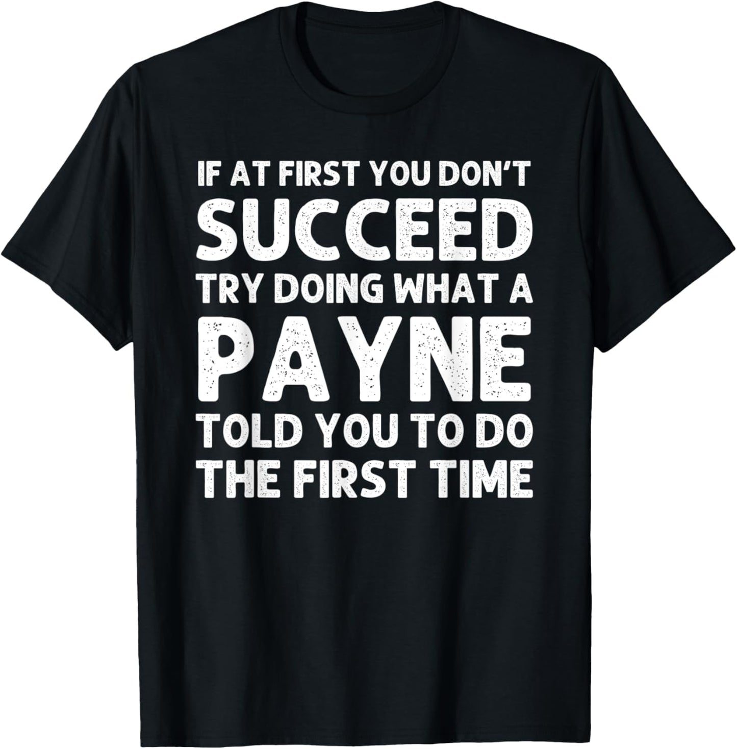PAYNE Funny Surname Family Tree Birthday Reunion Idea T-Shirt - T-Shirt | Black