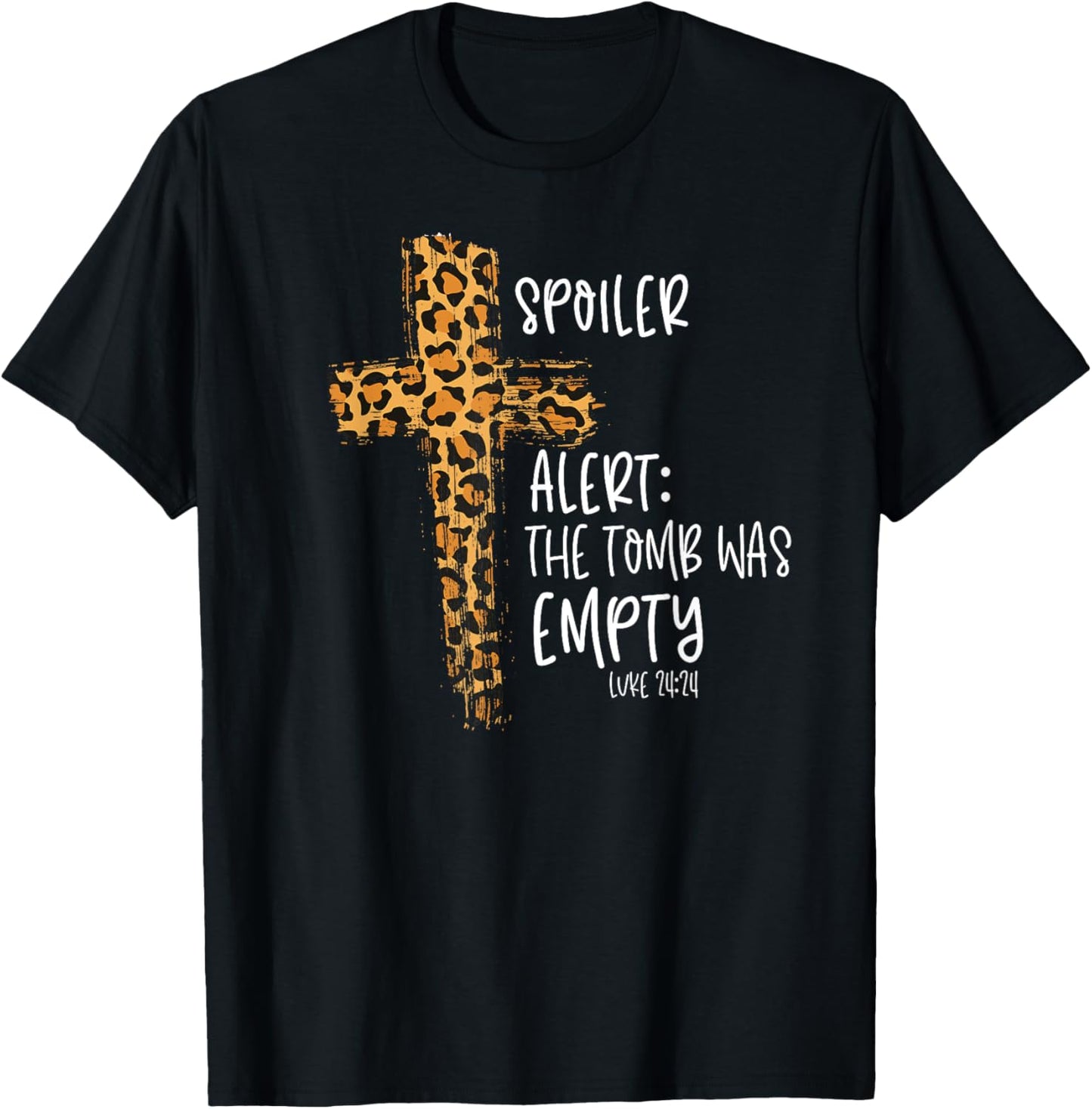 Spoiler Alert Tomb Was Empty Easter Religious Christian Gift T-Shirt - T-Shirt | Black