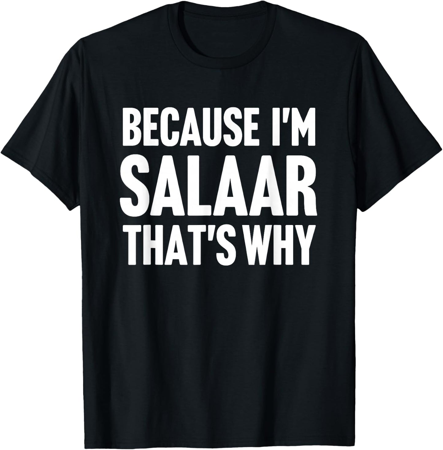 Because I'm Salaar That's Why Am Personalized Name T-Shirt - T-Shirt | Black