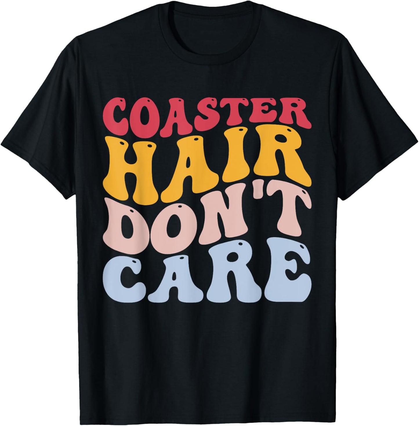 Coaster Hair Don't Care Funny Roller Coaster Lover T-Shirt - T-Shirt | Black