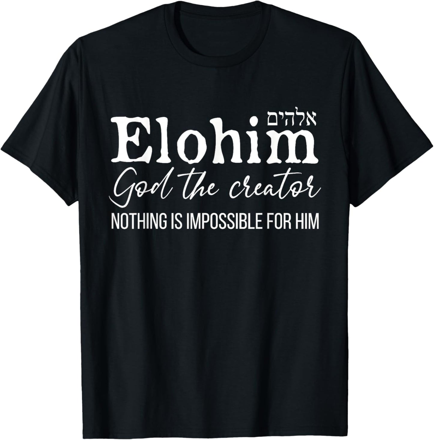 Elohim God The Creator - Hebrew Names For God T-Shirt - T-Shirt | Black