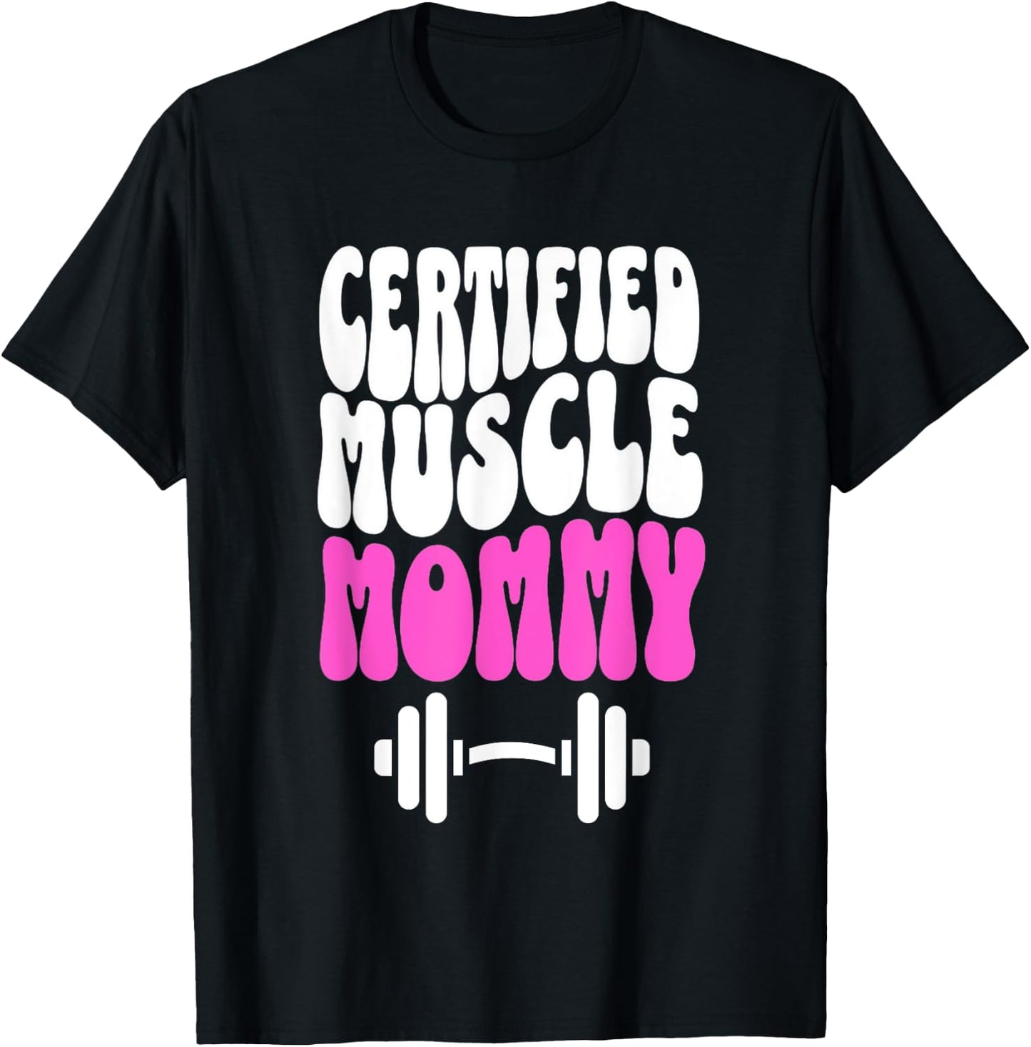 Certified Muscle Mommy Cover Gym Fitness Pump T-Shirt - T-Shirt | Black