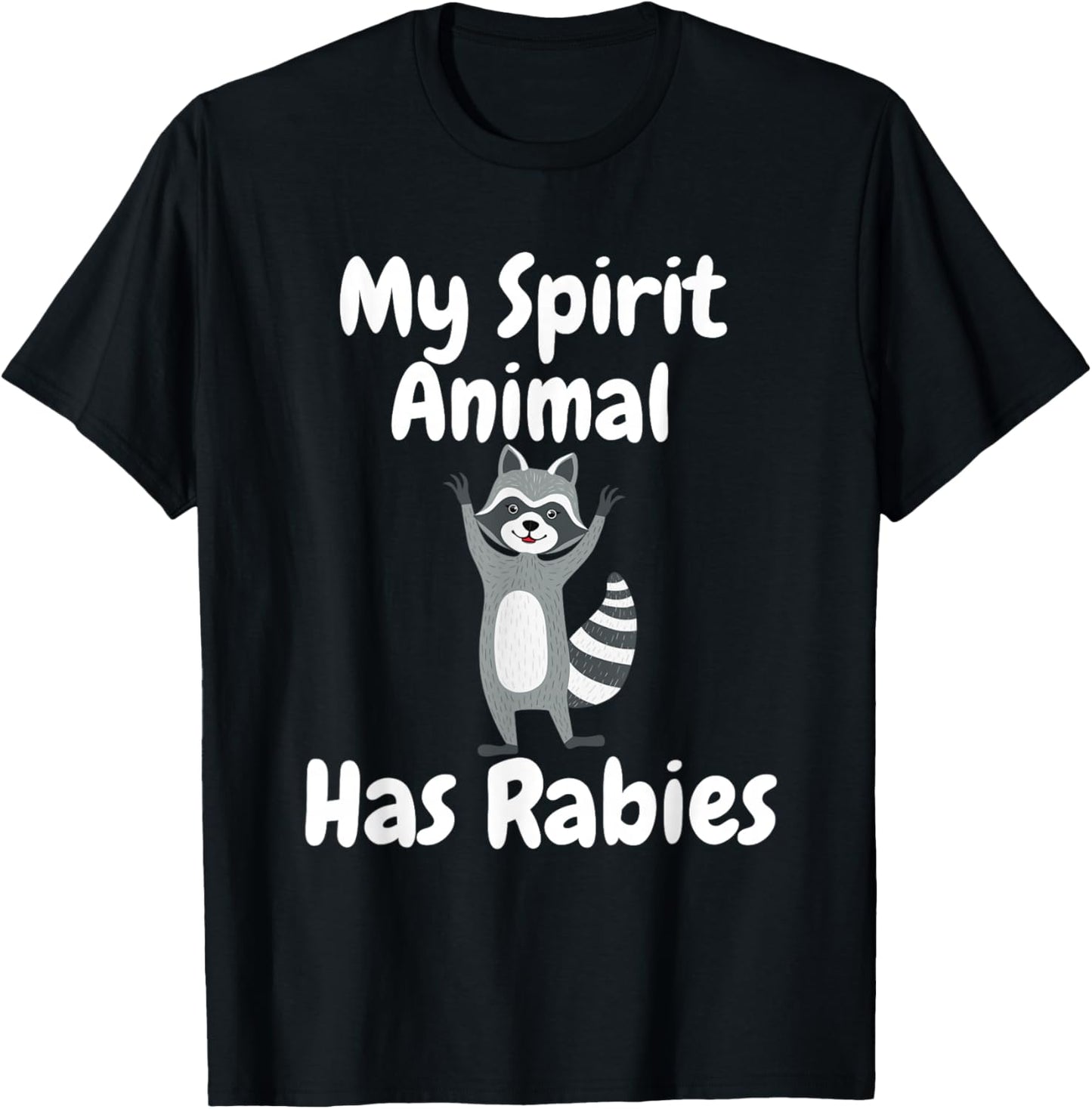 My Spirit Animal Has Rabies Funny Sarcastic Joke Racoon T-Shirt - T-Shirt | Black
