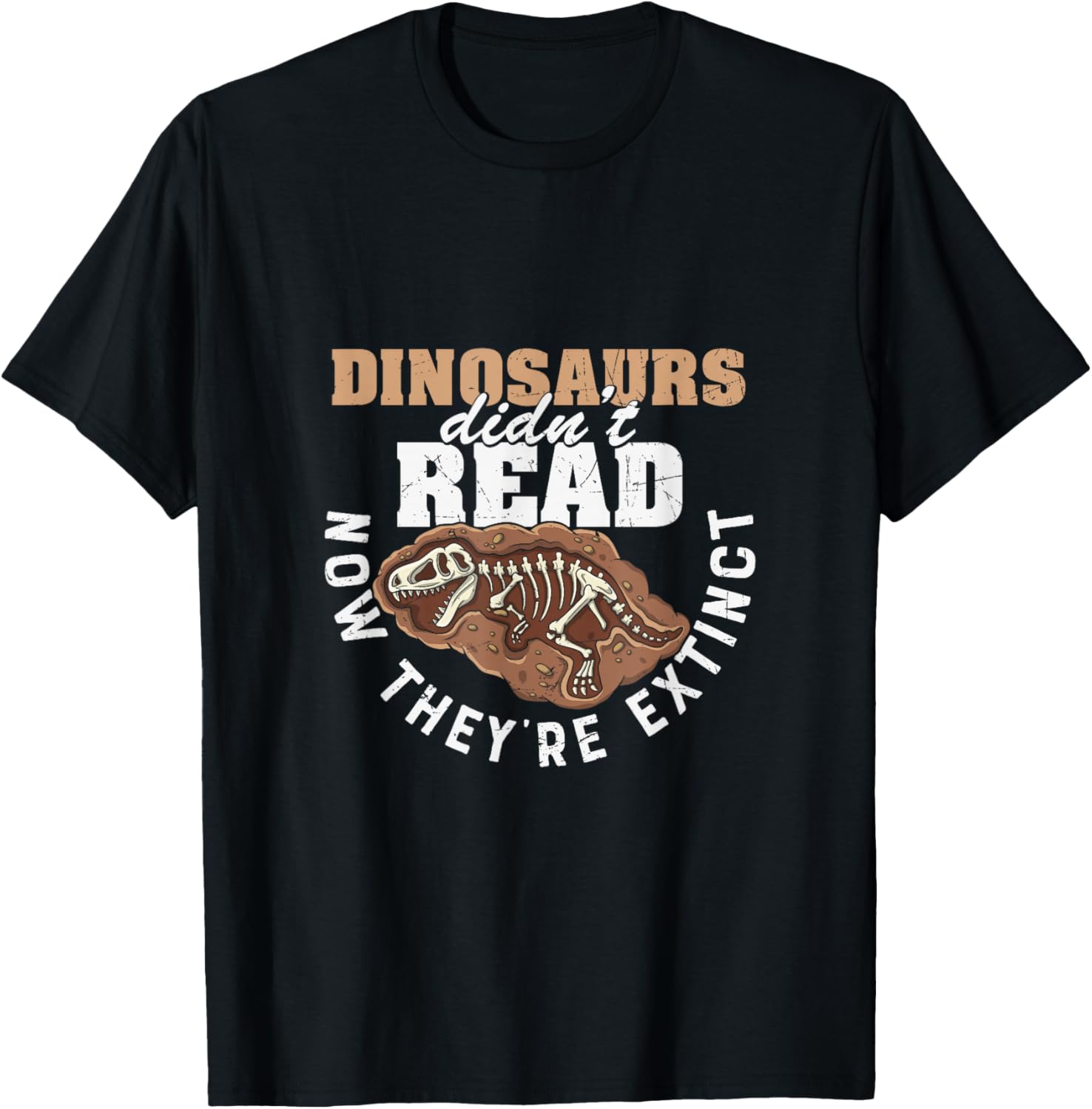 Dinosaurs Didn't Read Now They are Extinct Funny Teachers T-Shirt - T-Shirt | Black