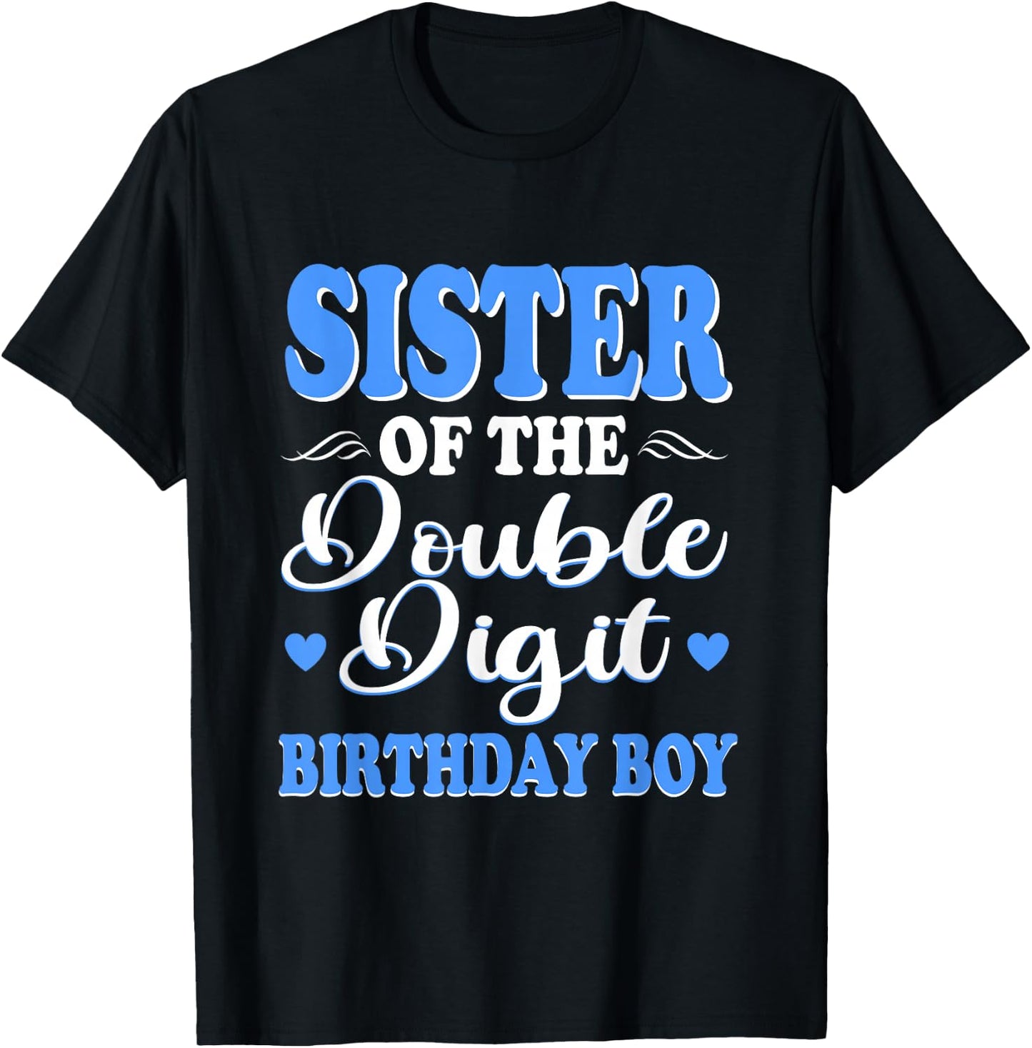 Proud Sister Of The Double Digit Birthday Boy 10th T-Shirt - T-Shirt | Black