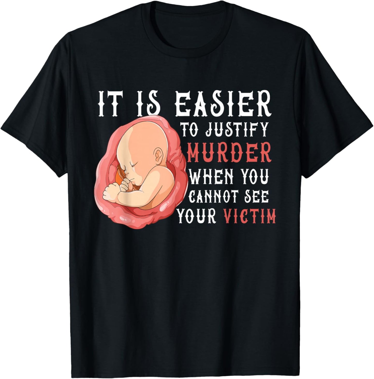 It Is Easier To Justify Murder If You Cannot See The Victim T-Shirt - T-Shirt | Black