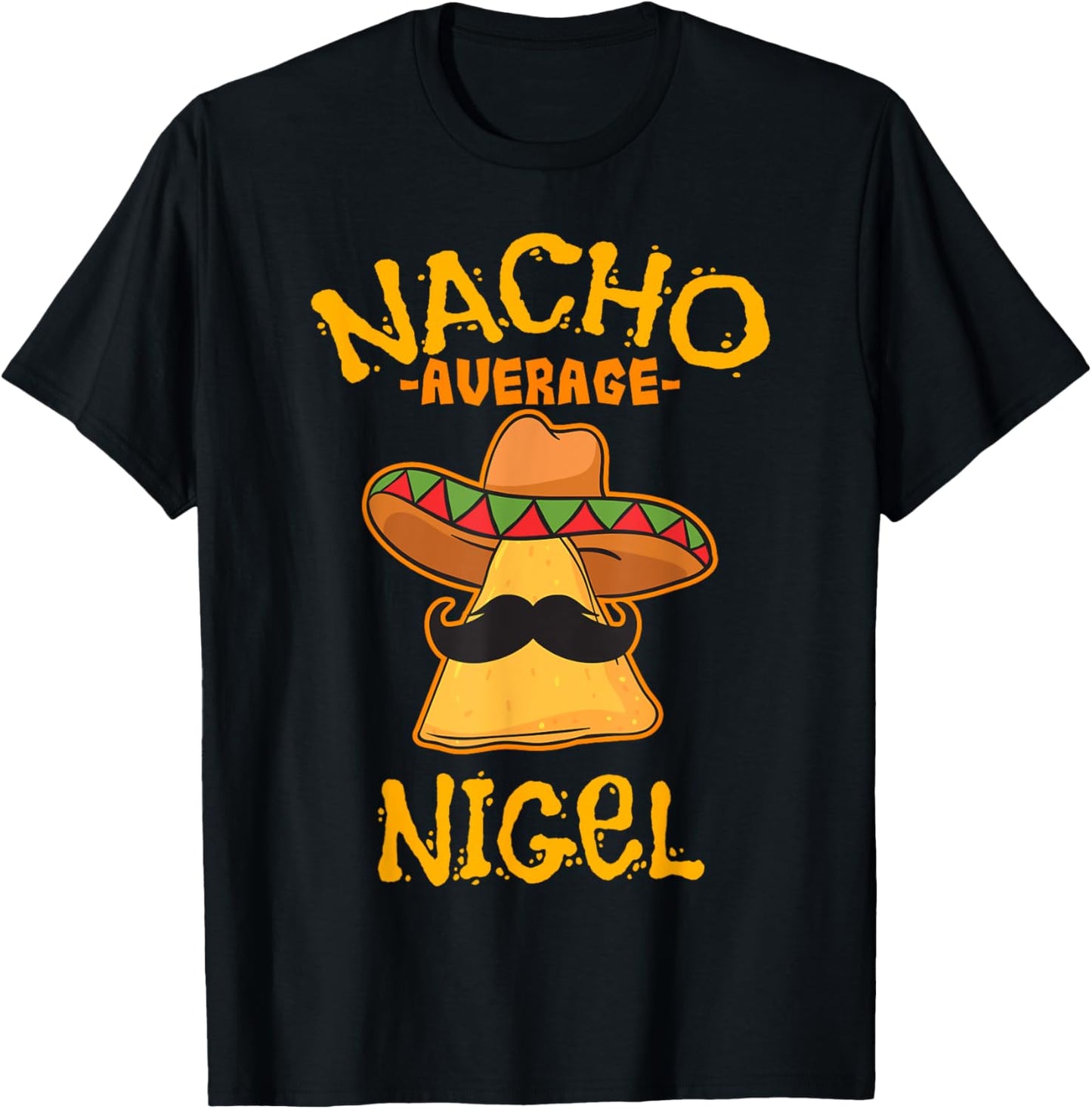 Nacho Average Nigel Personalized Name Funny Taco T-Shirt - T-Shirt | Black