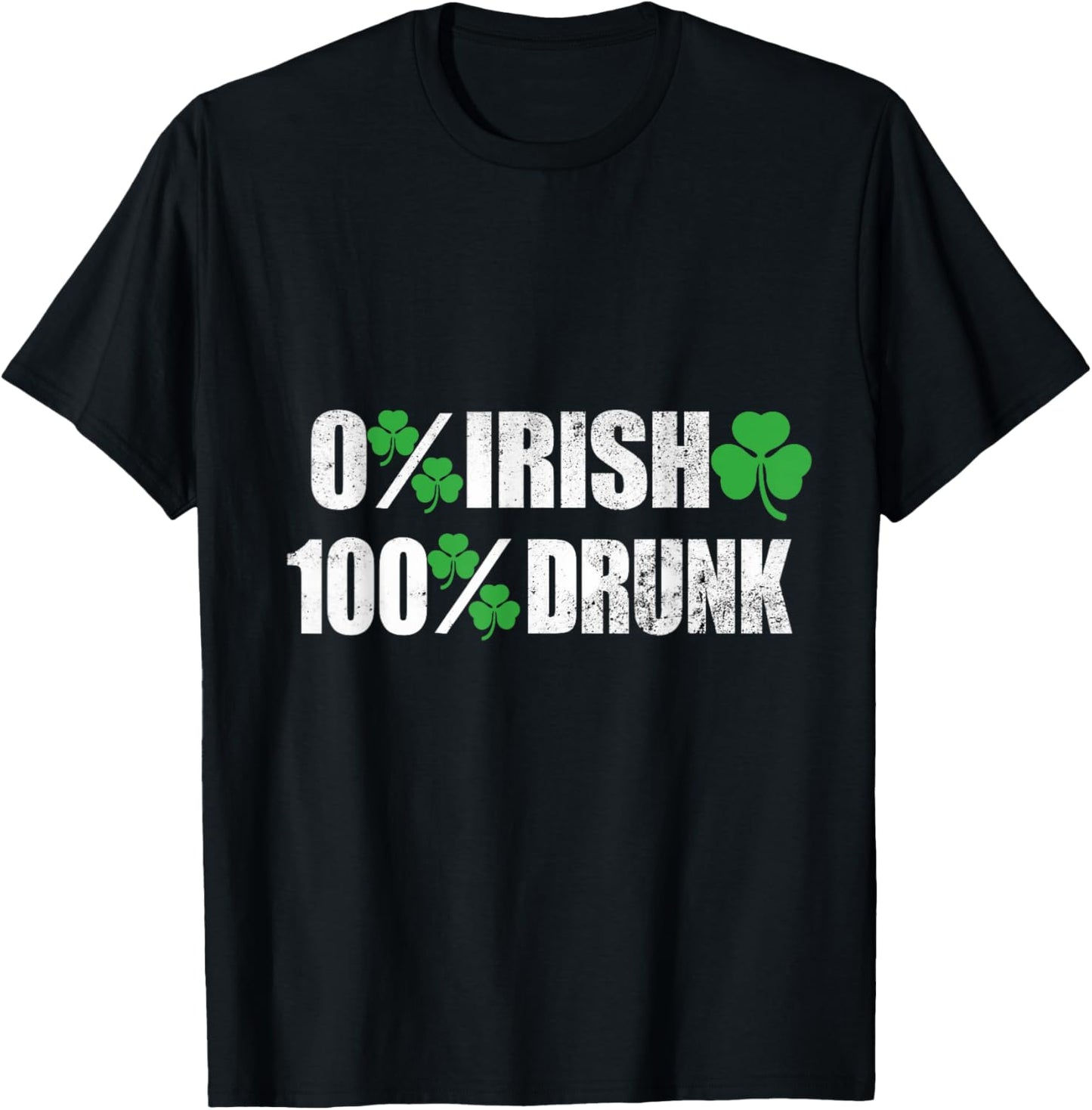 St Patricks Day 0% Irish 100% Drunk Drinking Apparel Beer T-Shirt - T-Shirt | Black