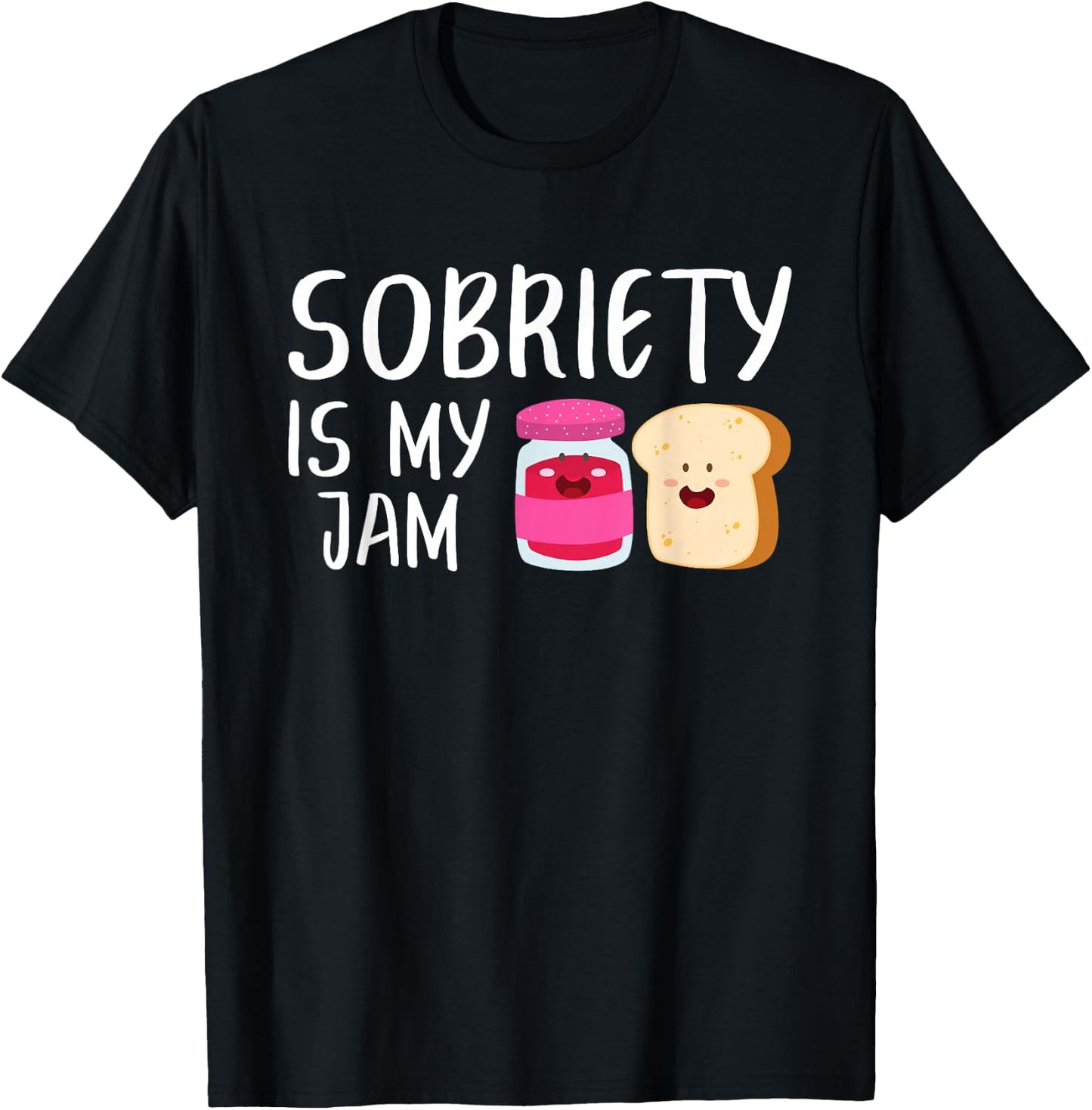 Sobriety Is My Jam - Sober AA NA - Addiction Recovery T-Shirt - T-Shirt | Black