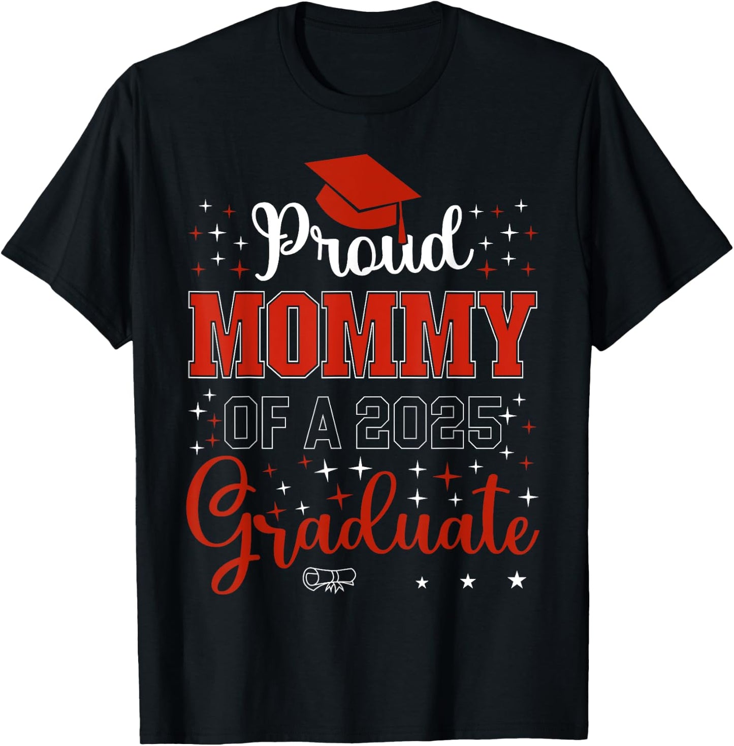 Proud Mommy of a class of 2025 graduate for graduation T-Shirt - T-Shirt | Black