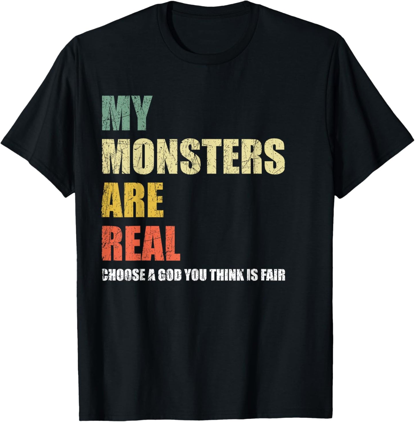 My Monsters Are Real T-Shirt - T-Shirt | Black