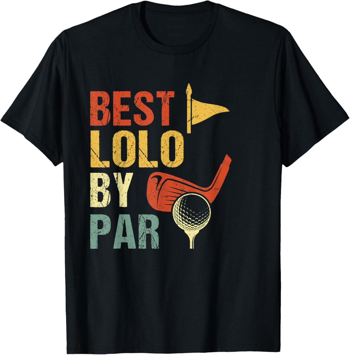 Best Lolo By Par Golf Lover T-Shirt - T-Shirt | Black