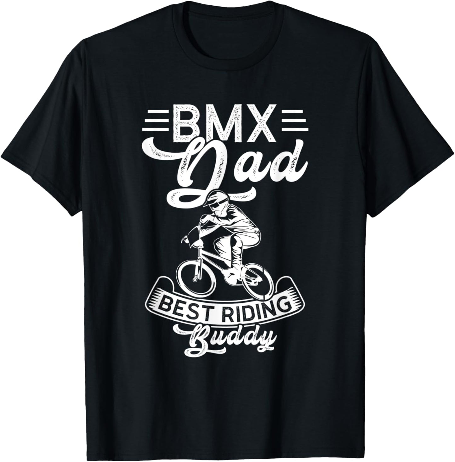 BMX Dad Best Riding Buddy BMX Dad T-Shirt - T-Shirt | Black