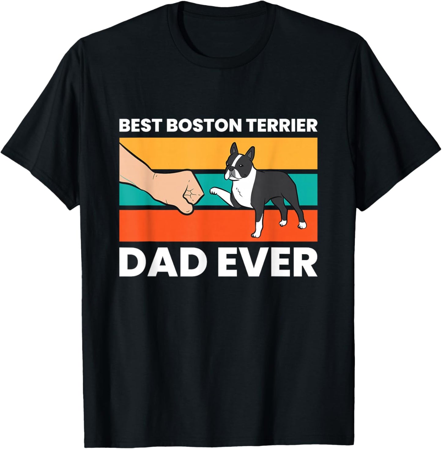 Cute Boston Terrier Best Boston Terrier Dad Ever T-Shirt - T-Shirt | Black