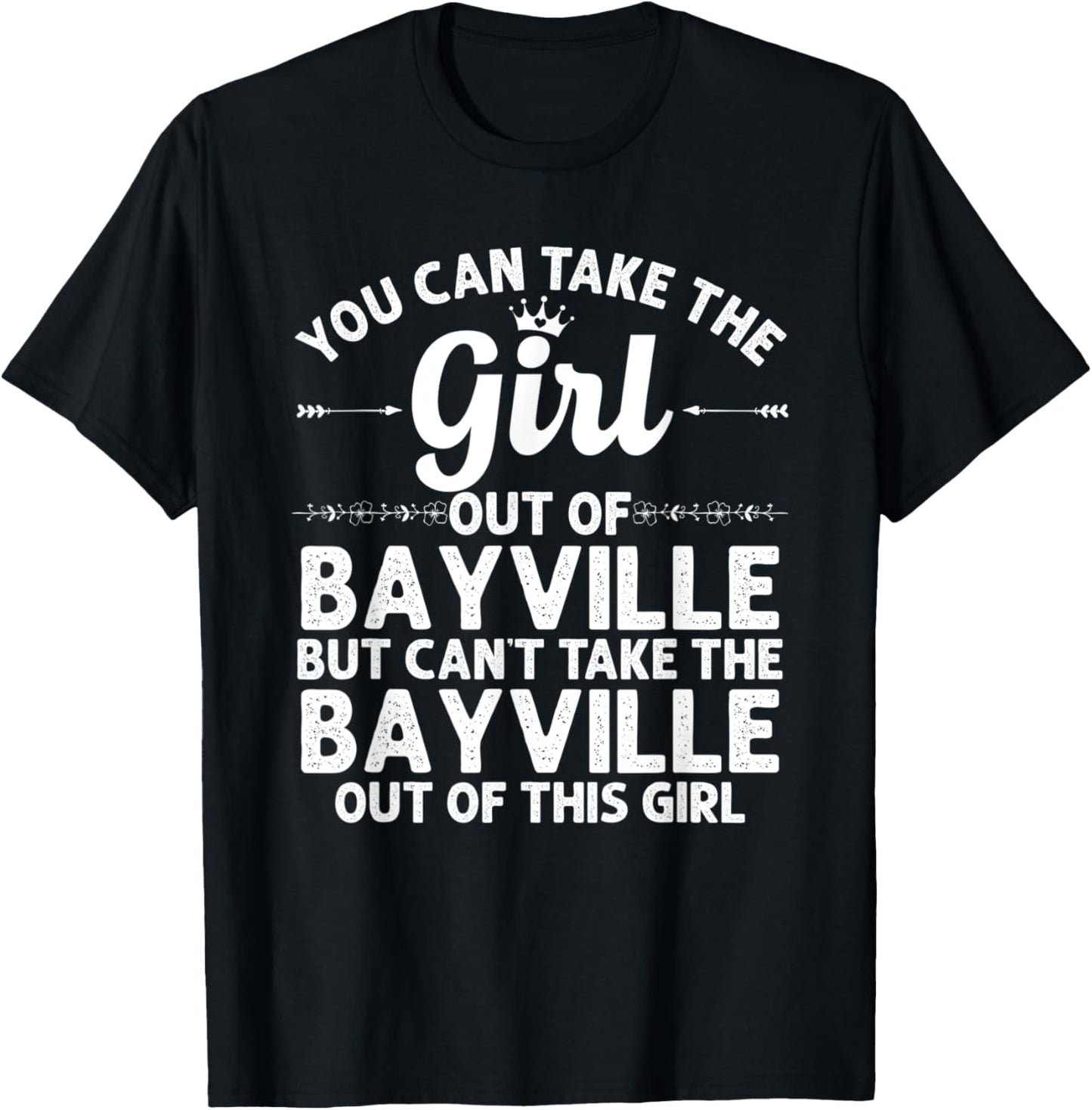 Girl Out Of BAYVILLE NY NEW YORK Gift Funny Home Roots USA T-Shirt - T-Shirt | Black