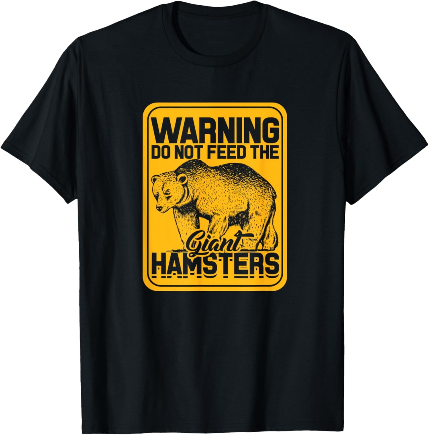 Warning do not Feed The Giant Hamsters - Wildlife Adventure T-Shirt - T-Shirt | Black