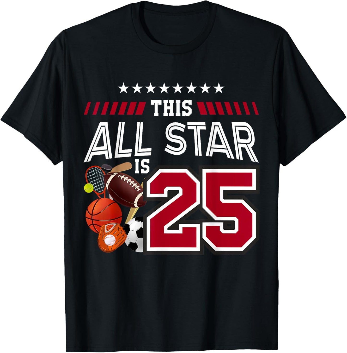 This All Star Is 25th Birthday Sport Lover 25 Year Old T-Shirt - T-Shirt | Black