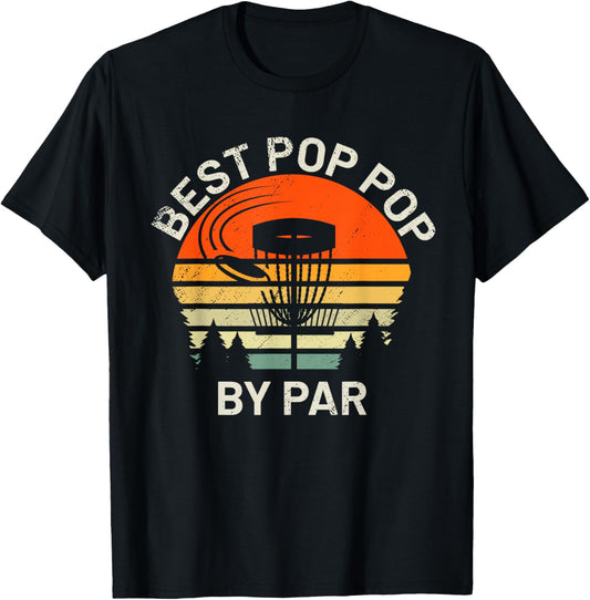 Disc Golf Grandpa Best Pop Pop By Par Frisbee Father's Day T-Shirt - T-Shirt | Black