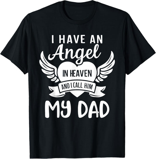 I Have an Angel in Heaven And I Call Him My Dad Remember T-Shirt - T-Shirt | Black