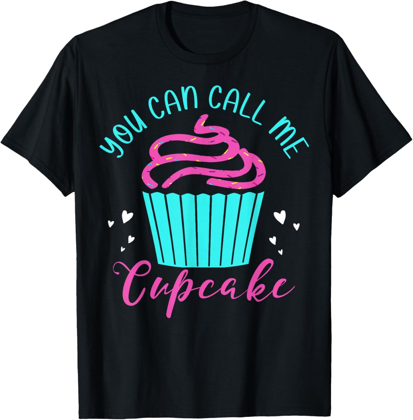 Cupcake Bakers Cupcake Pastry Chefs You Can Call Me Cupcake T-Shirt - T-Shirt | Black