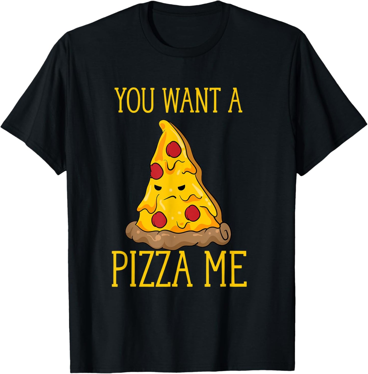 You Want A Pizza Me Funny Pizza Lover Fight Pun Joke T-Shirt - T-Shirt | Black