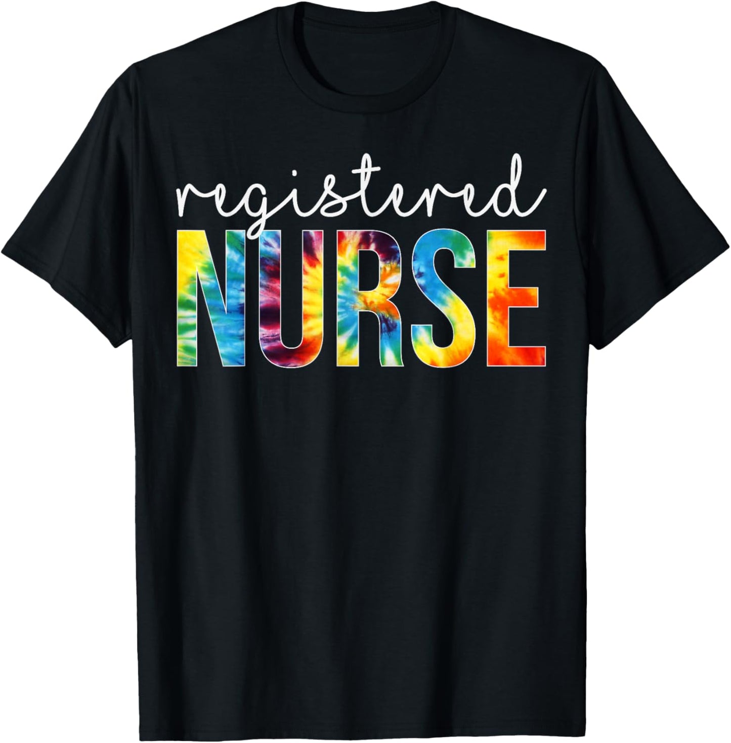 Registered Nurse Appreciation Day Tie Dye For Work T-Shirt - T-Shirt | Black