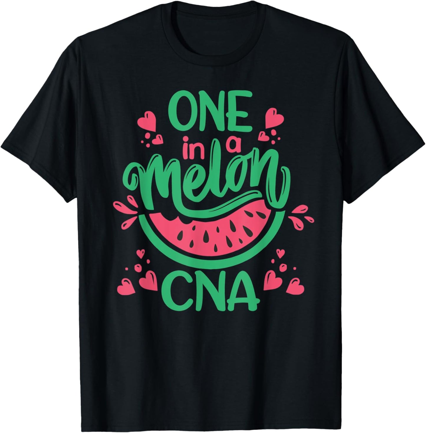 Watermelon Cute One In A Melon CNA Certified Nurse Assistant T-Shirt - T-Shirt | Black