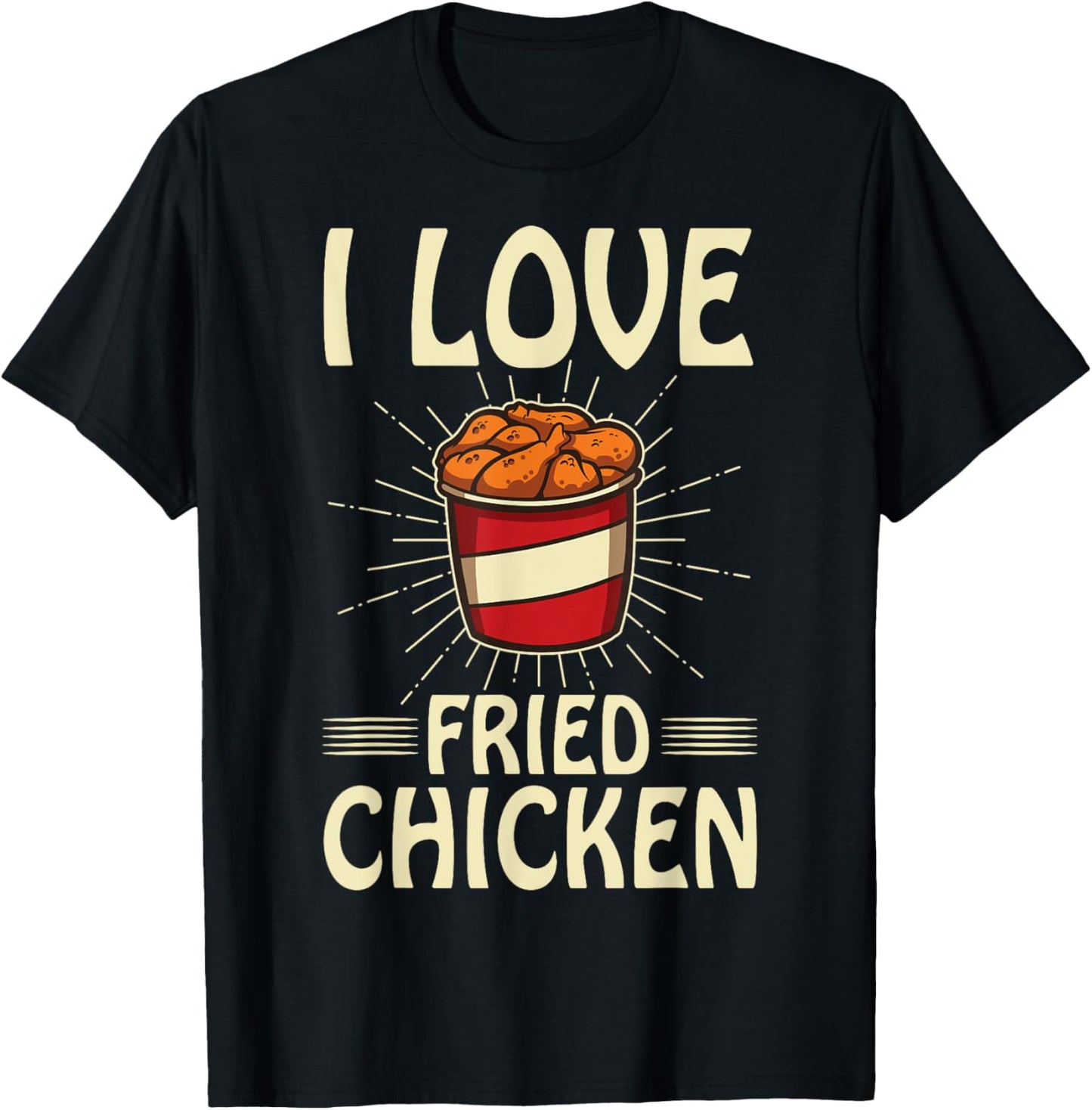 I Love Fried Chicken Funny Fast Food Shirt Bucket Of Chicken T-Shirt - T-Shirt | Black