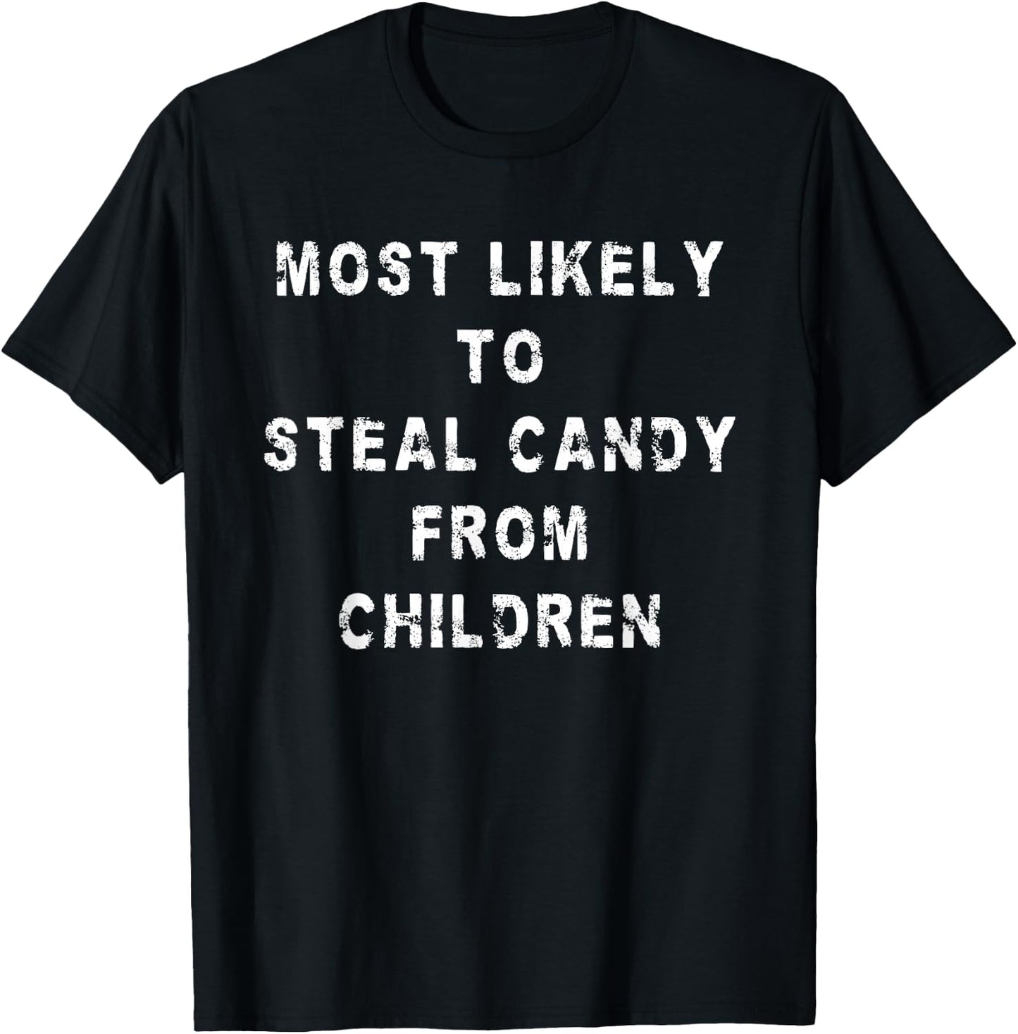 Most likely To Steal Candy From Children Matching T-Shirt - T-Shirt | Black