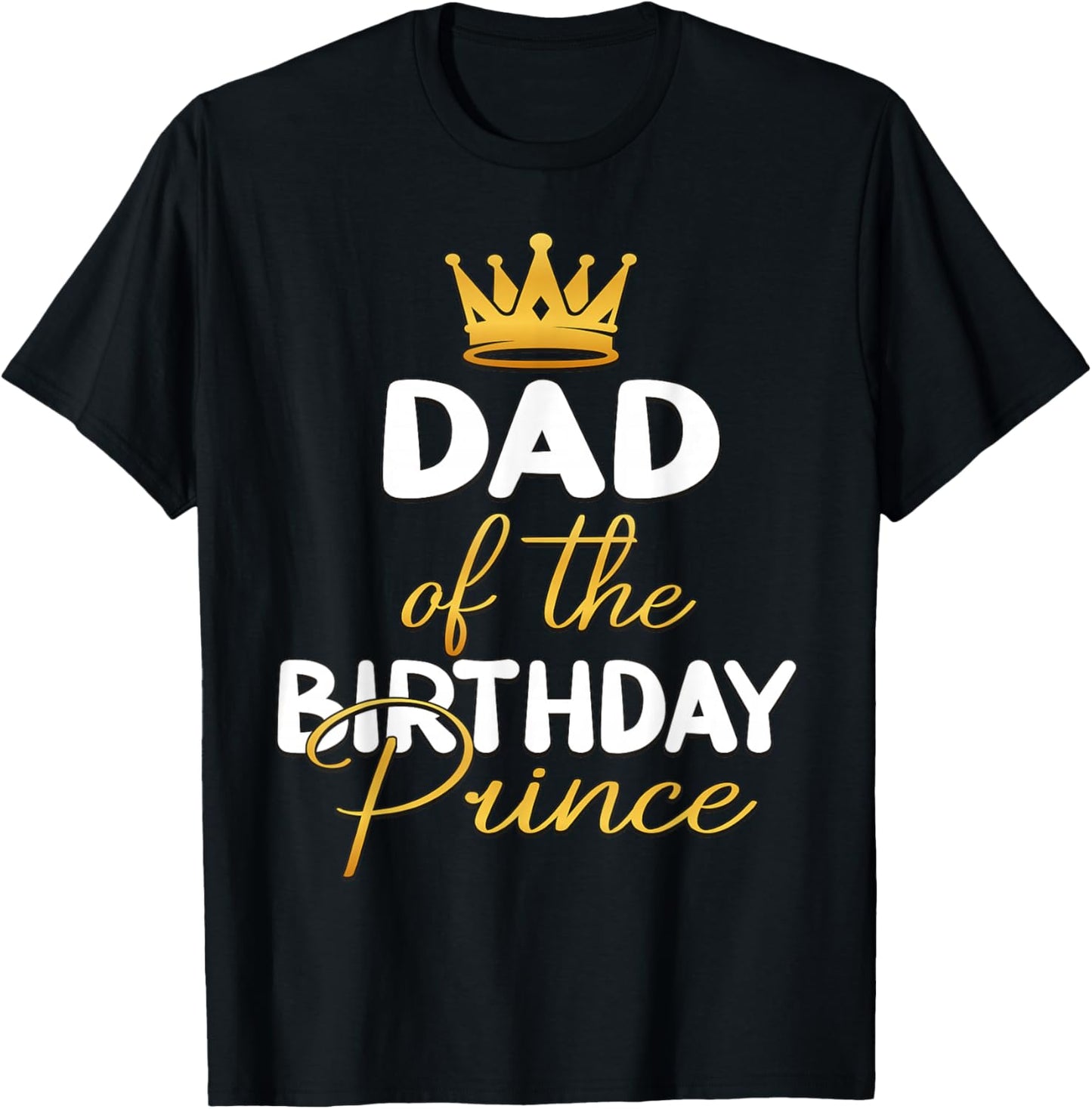 Dad Of The Birthday Prince Boy Bday Party Idea T-Shirt - T-Shirt | Black