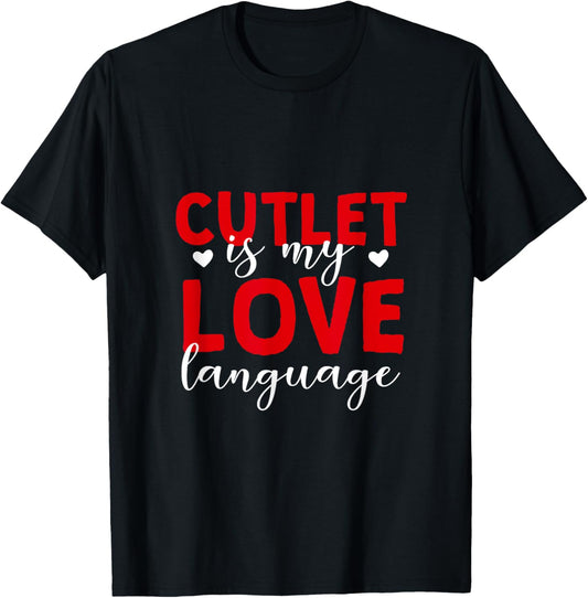 Cutlet is My Love Language Meat Lover Foodie Chicken Cutlet T-Shirt - T-Shirt | Black