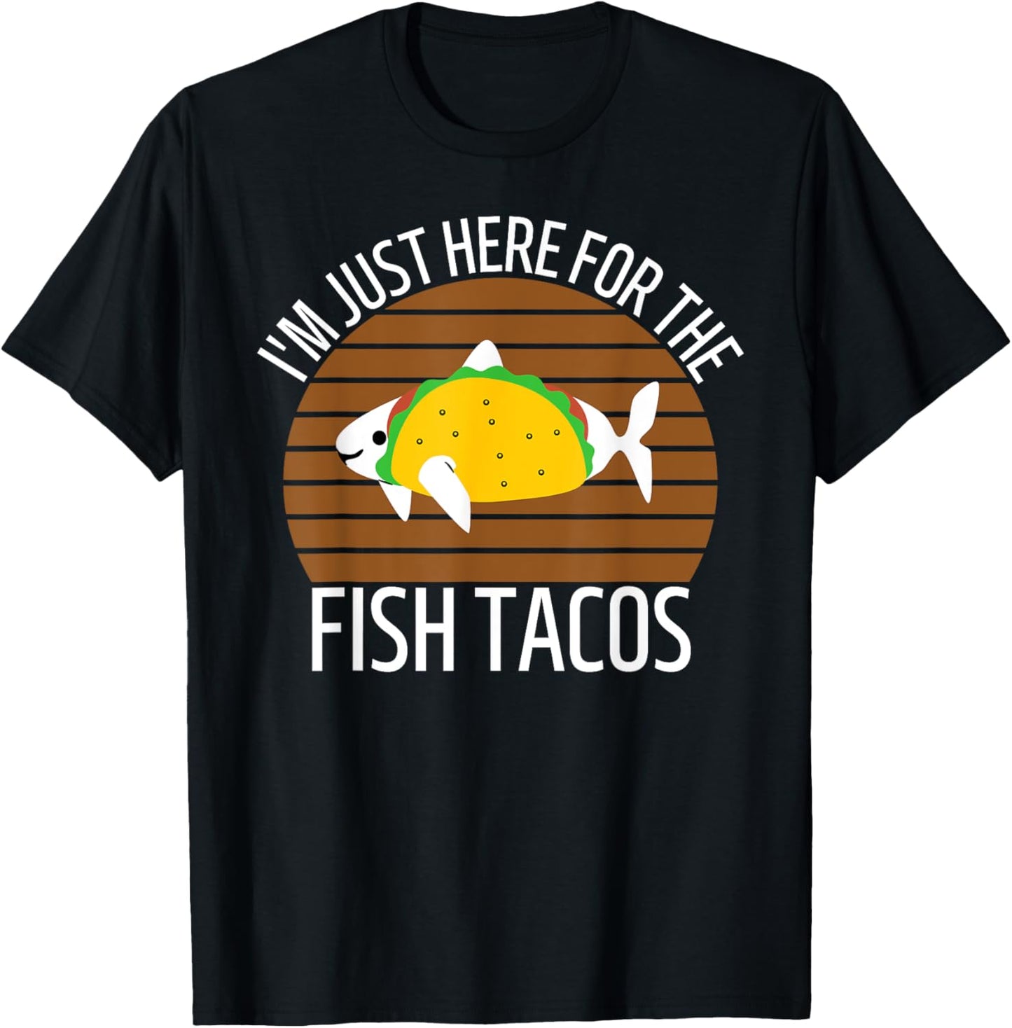 San Diego I'm Just Here for the Fish Tacos CA T-Shirt - T-Shirt | Black