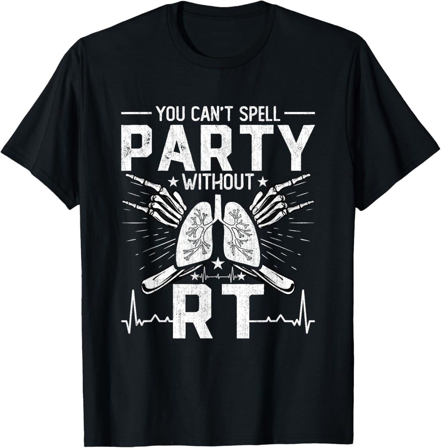 You Can't Spell Party Without RT Funny Respiratory Therapist T-Shirt - T-Shirt | Black