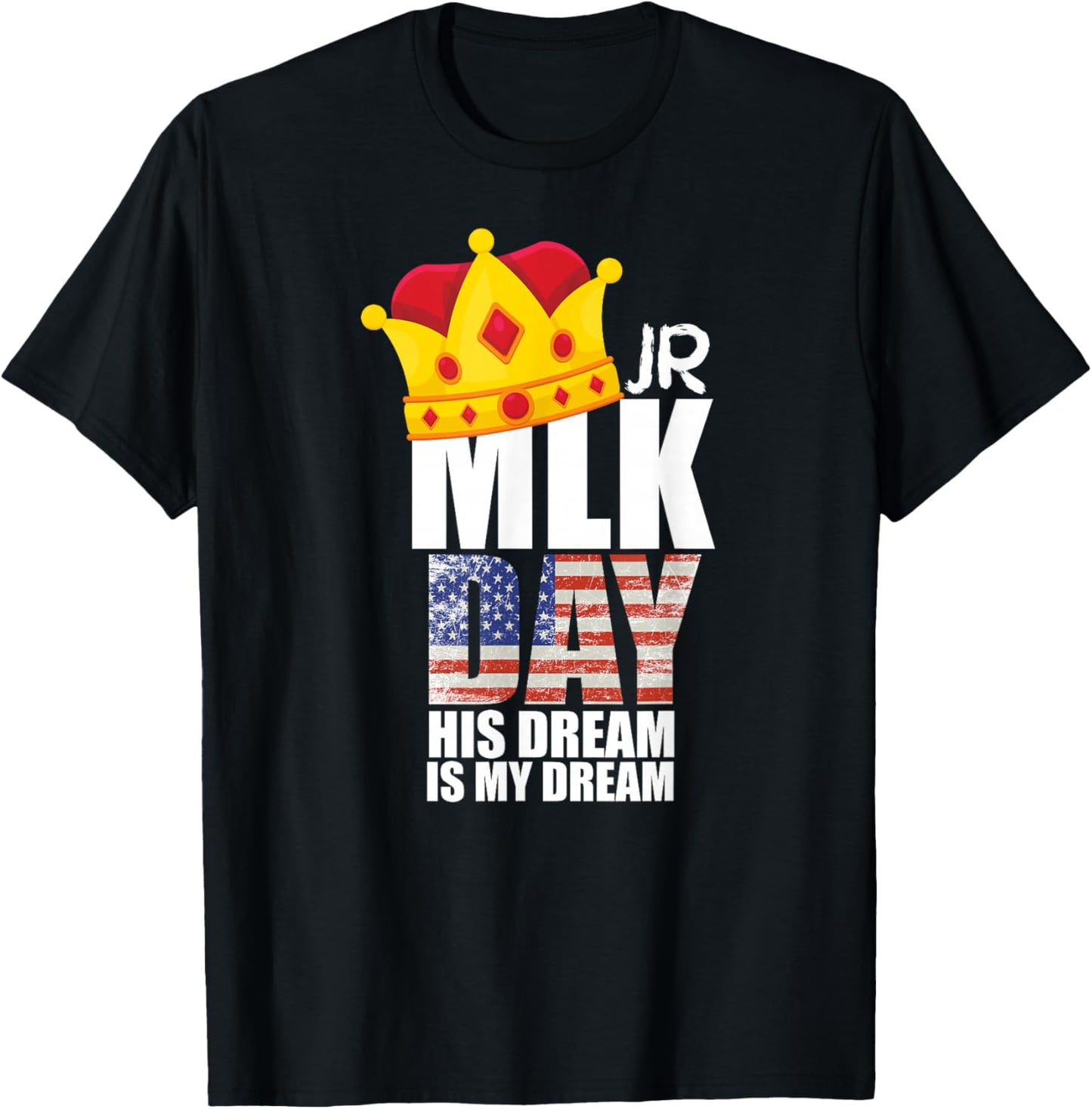 MLK Day Quote Martin Luther King His Dream is My Dream T-Shirt - T-Shirt | Black