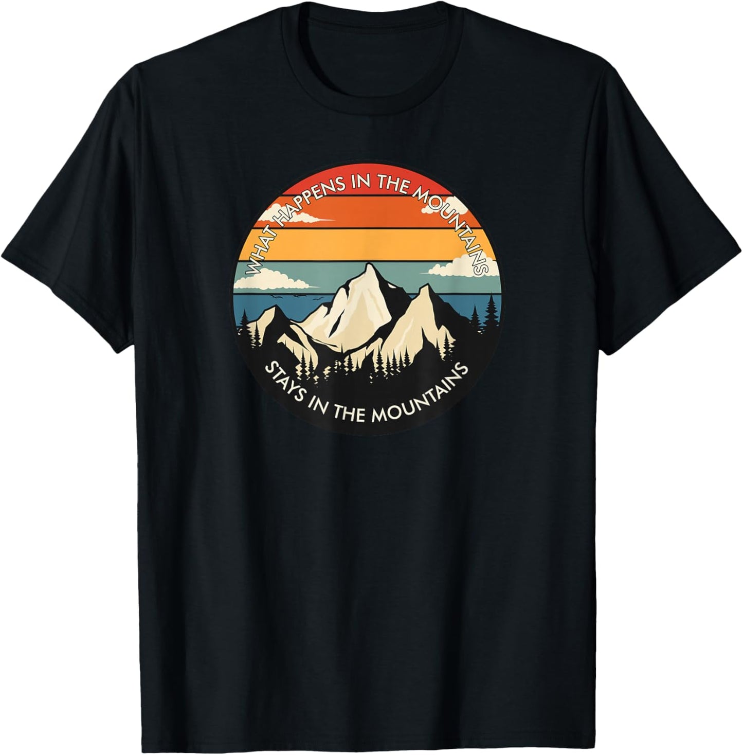 What Happens In The Mountains Stays In The Mountains Camping T-Shirt - T-Shirt | Black