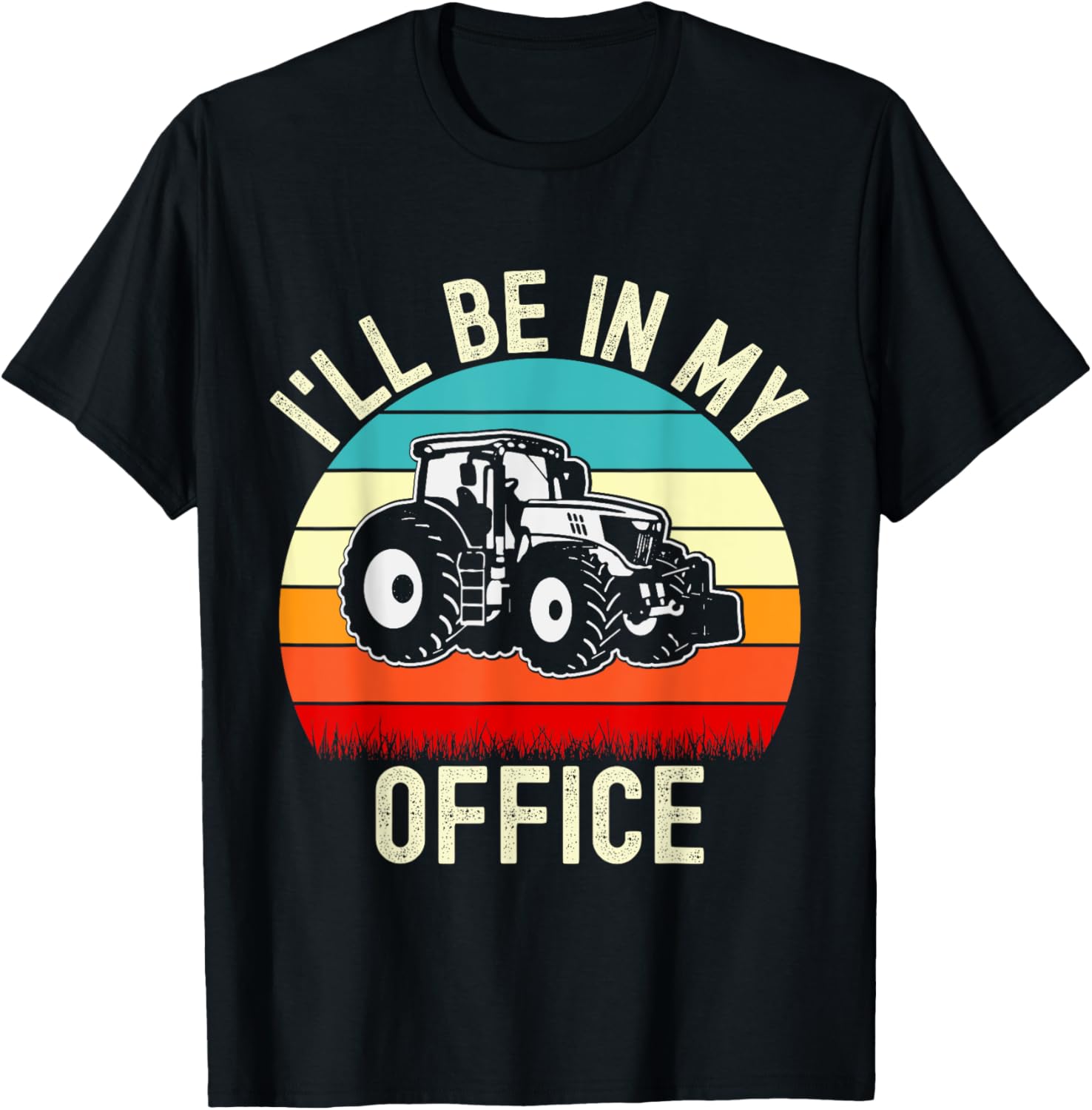 I'll Be In My Office Tractor Funny Farmer Vintage Farm Lover T-Shirt - T-Shirt | Black
